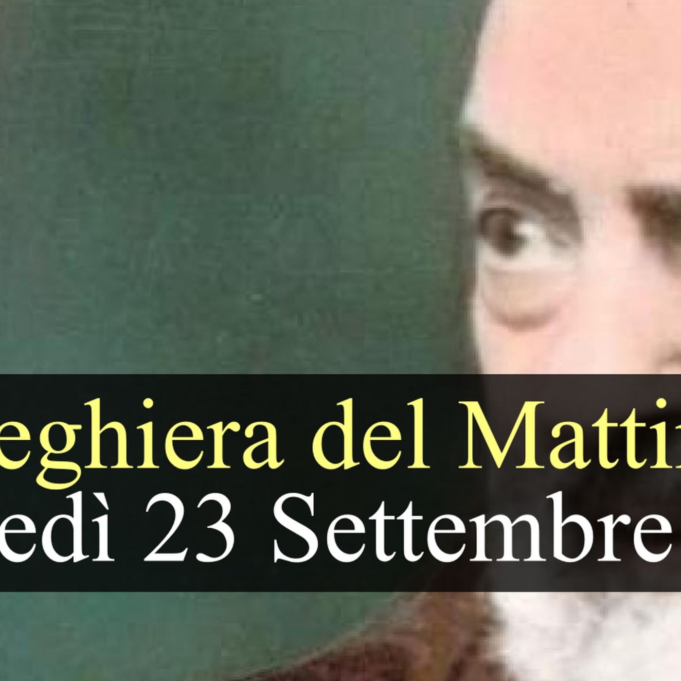 Preghiera del Mattino MARTEDI 23 SETTEMBRE 2025 ❤️ Lodi Mattutine Memoria San Pio da Pietrelcina, Sacerdote