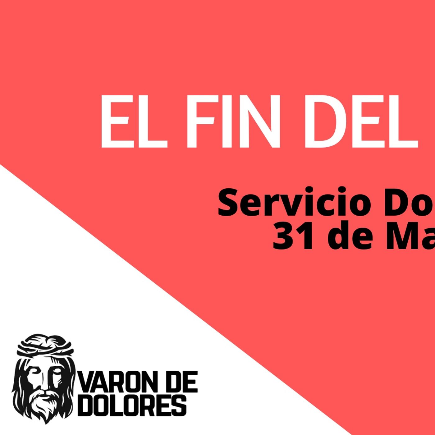 El fin del dolor - "Varon de Dolores"