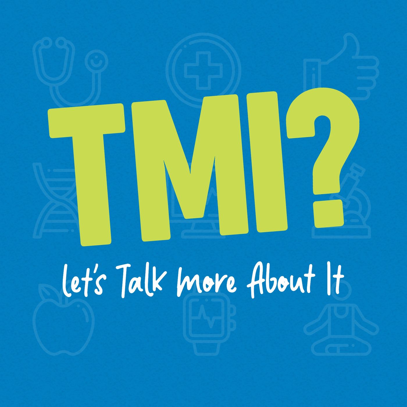 TMI - Let\'s Talk More About It