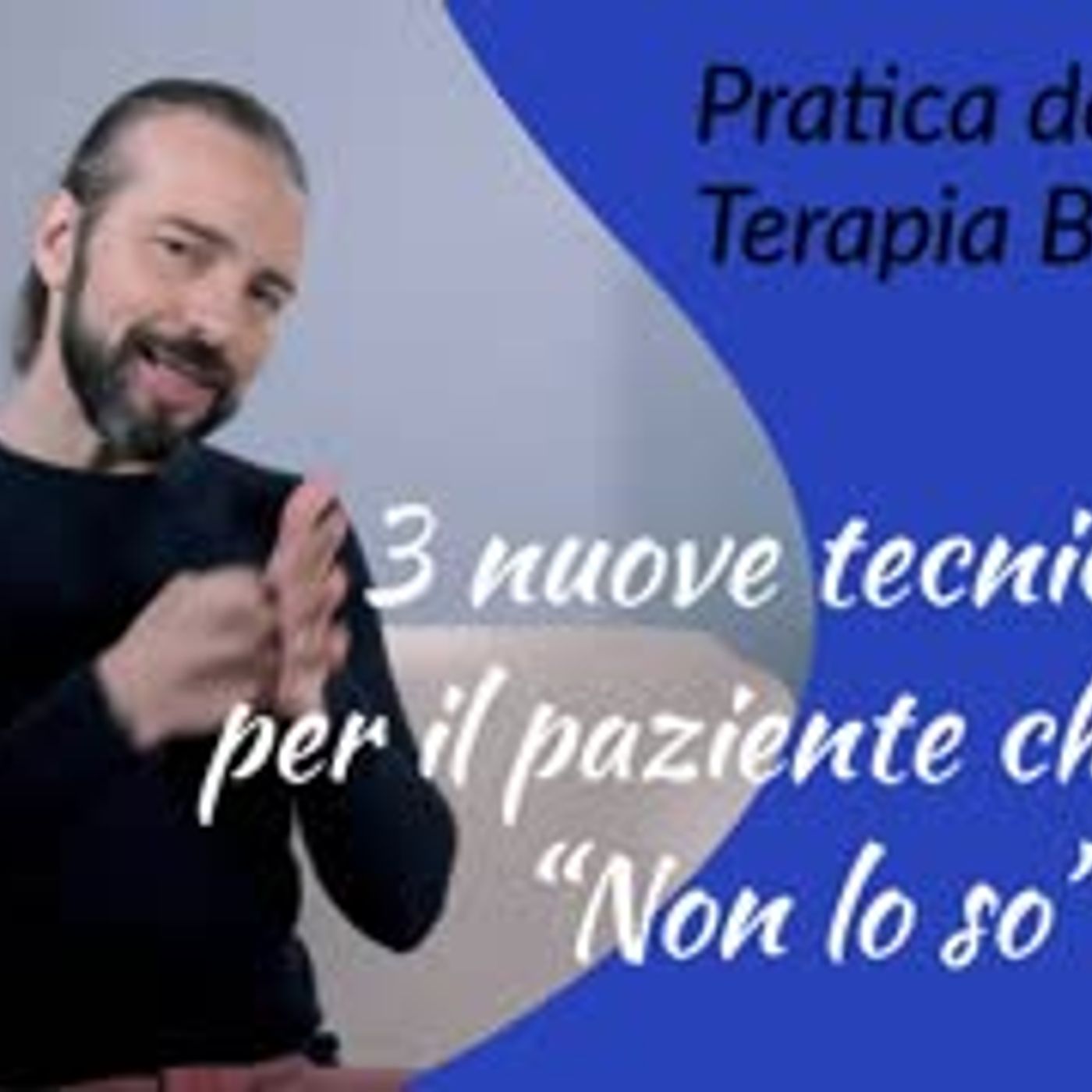 3 nuove tecniche per il paziente che dice  Non lo so episode artwork