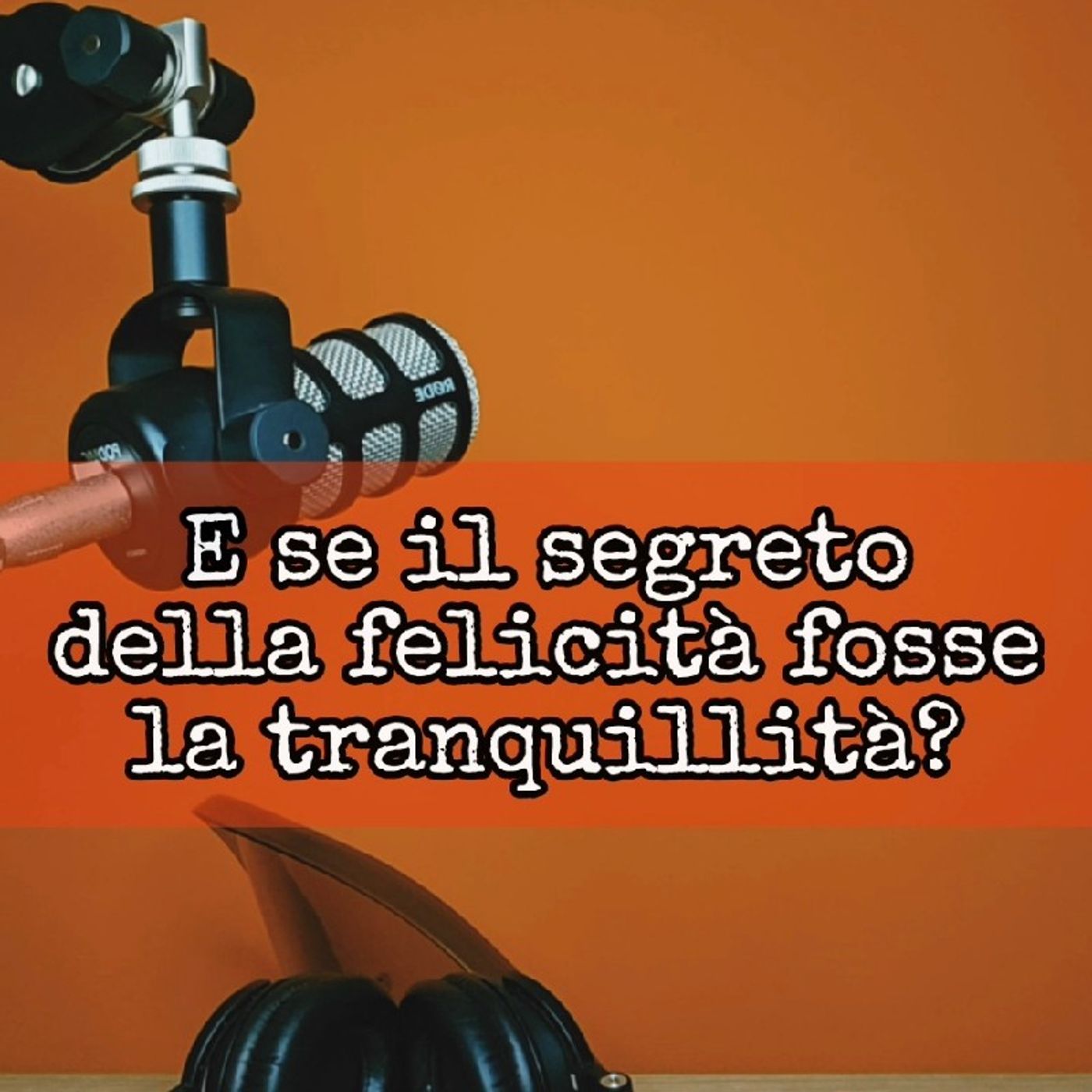 Episodio 1543 - E se il segreto della felicità fosse la tranquillità? 4tu (podcast 2025) episode artwork