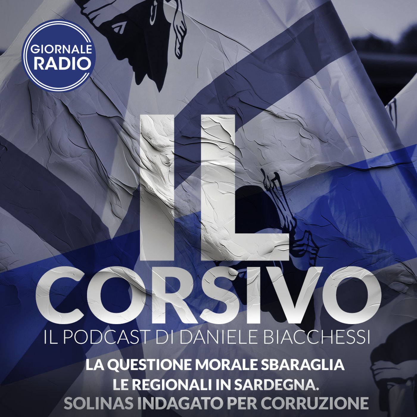 La questione morale sbaraglia le regionali in Sardegna. Solinas indagato per corruzione | 18/01/2024 | Il Corsivo episode artwork