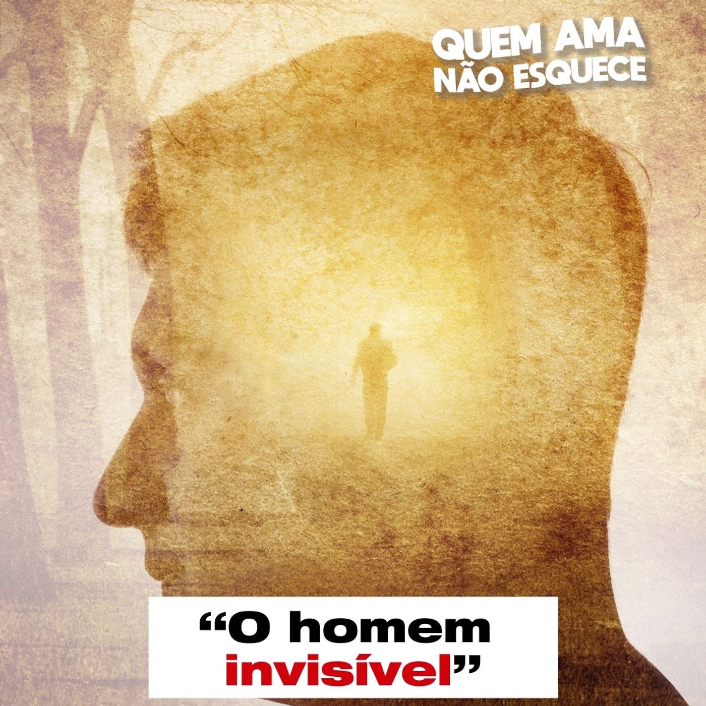O HOMEM INVISÍVEL - HISTÓRIA DA ISABELA | QUEM AMA NÃO ESQUECE 06/08/25