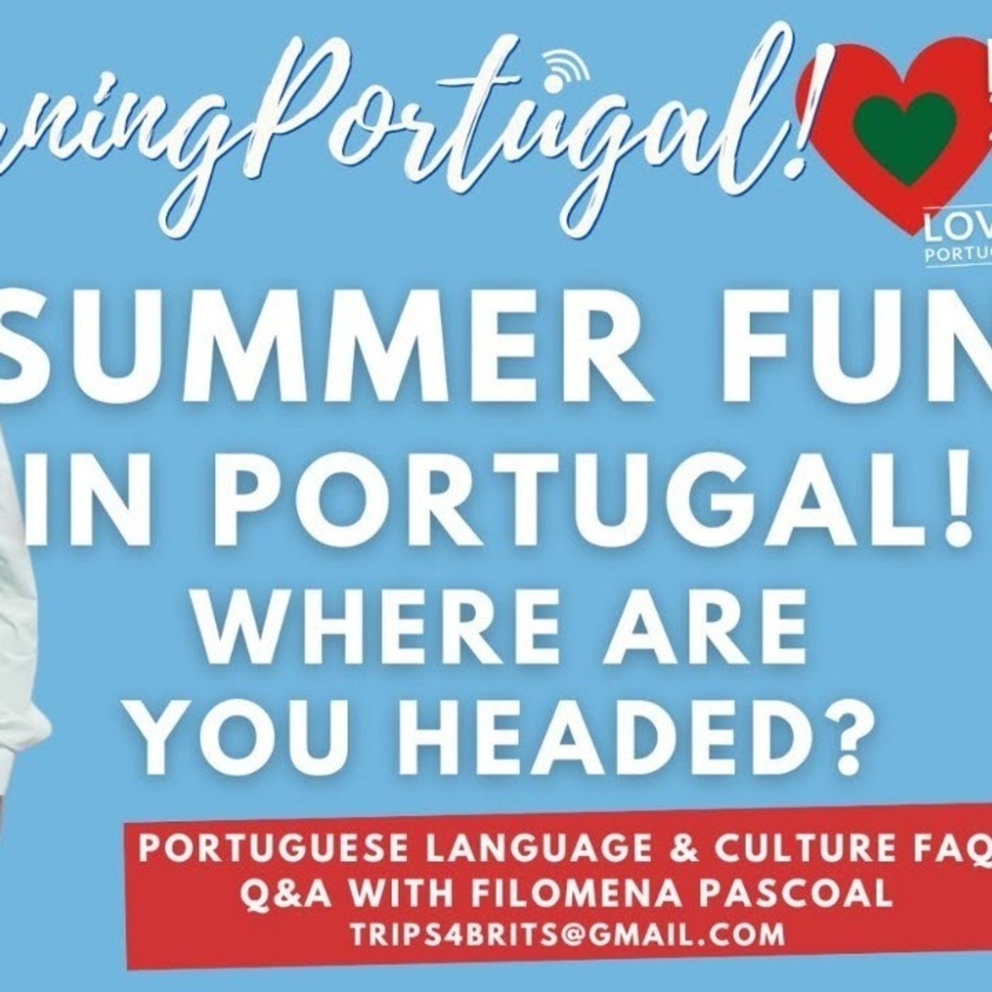 Summer FUN in Portugal! Where are YOU Headed? Feelgood Friday with Filomena (-: