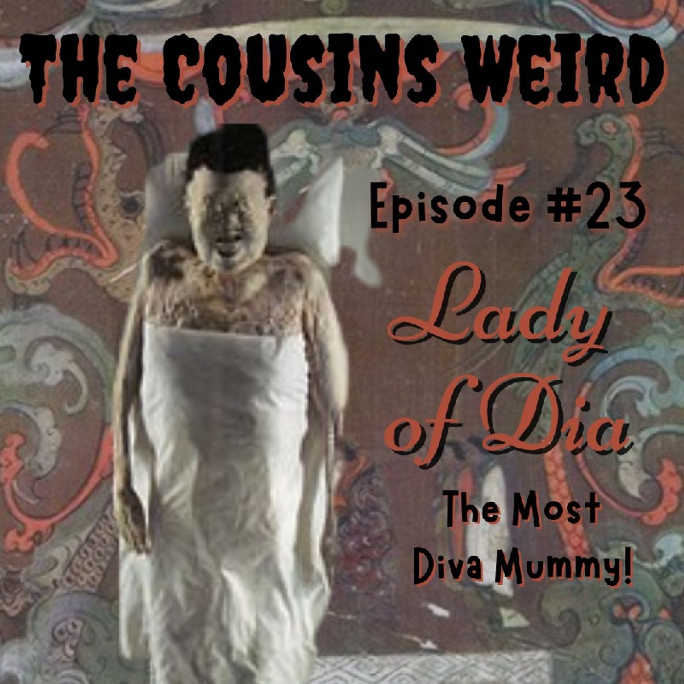 Episode #23 The Lady of Dai: The Most Diva Mummy! episode artwork