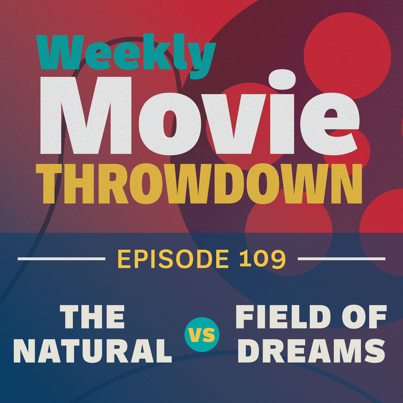 Episode 109: The Natural vs. Field of Dreams episode artwork