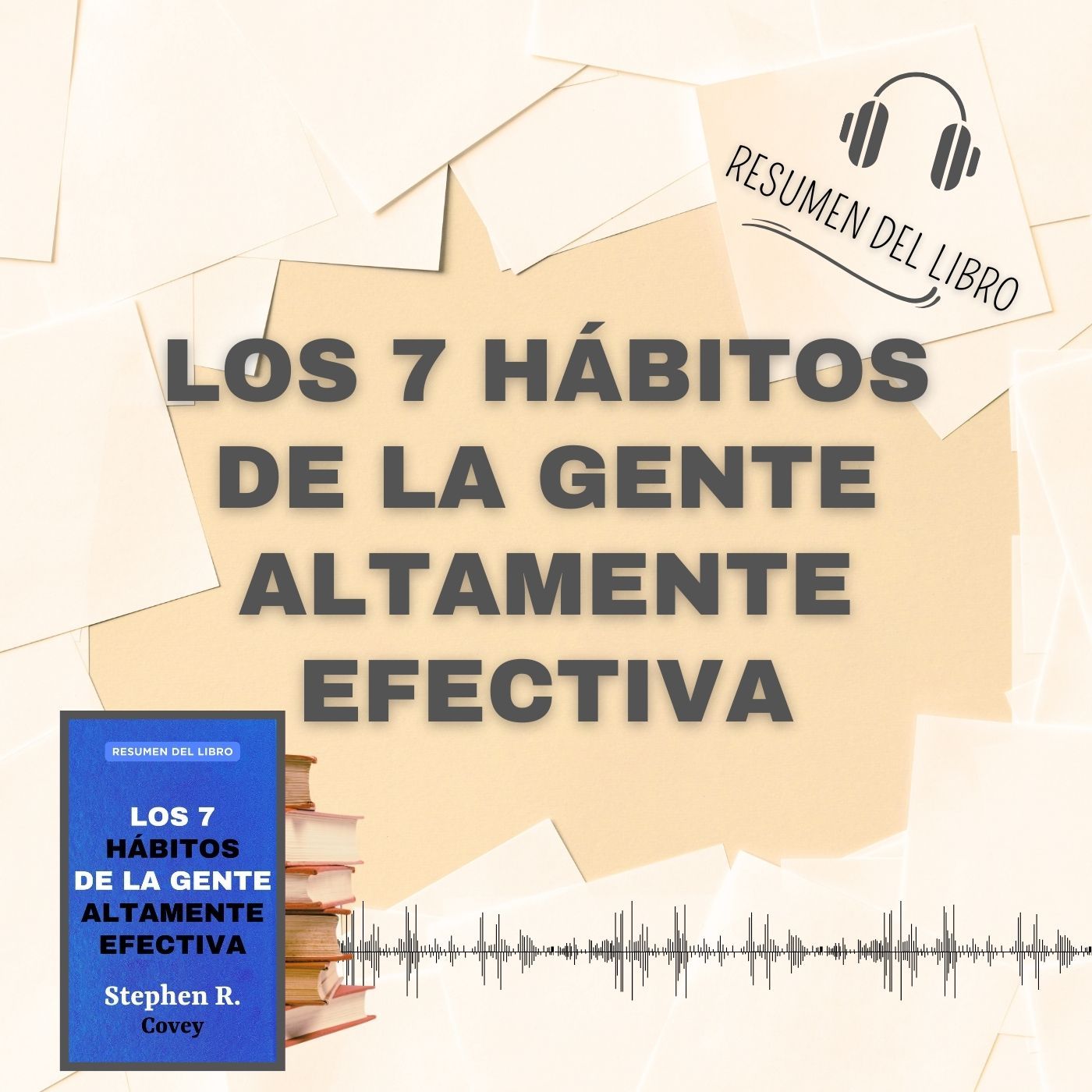 Los 7 hábitos de la gente altamente efectiva 📗 Resumen del Libro - Ideas Clave de Stephen R. Covey (Baja tu PDF📥)