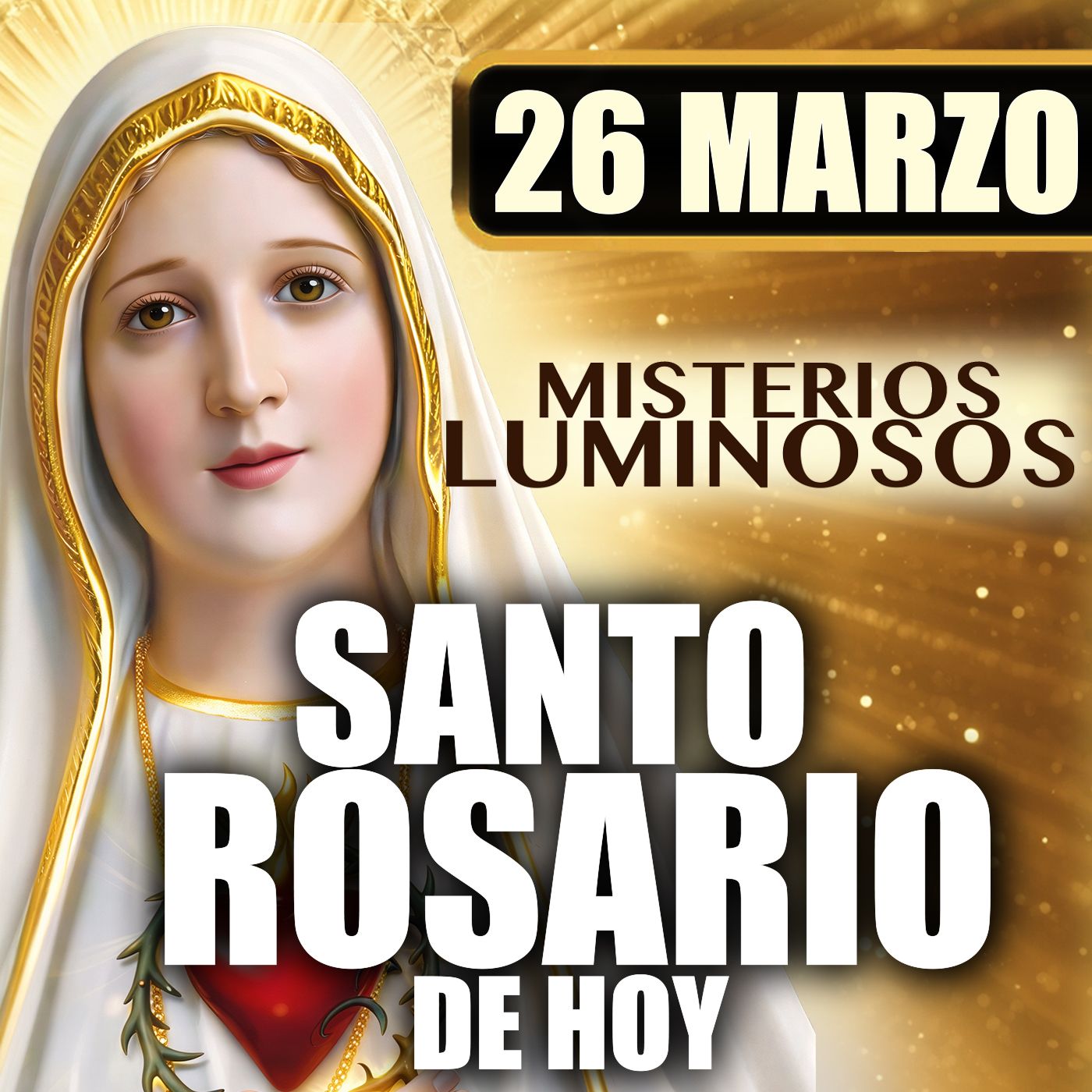 Rosario de Hoy por tu Familia | Misterios Luminosos – Jueves 26 Marzo 2026