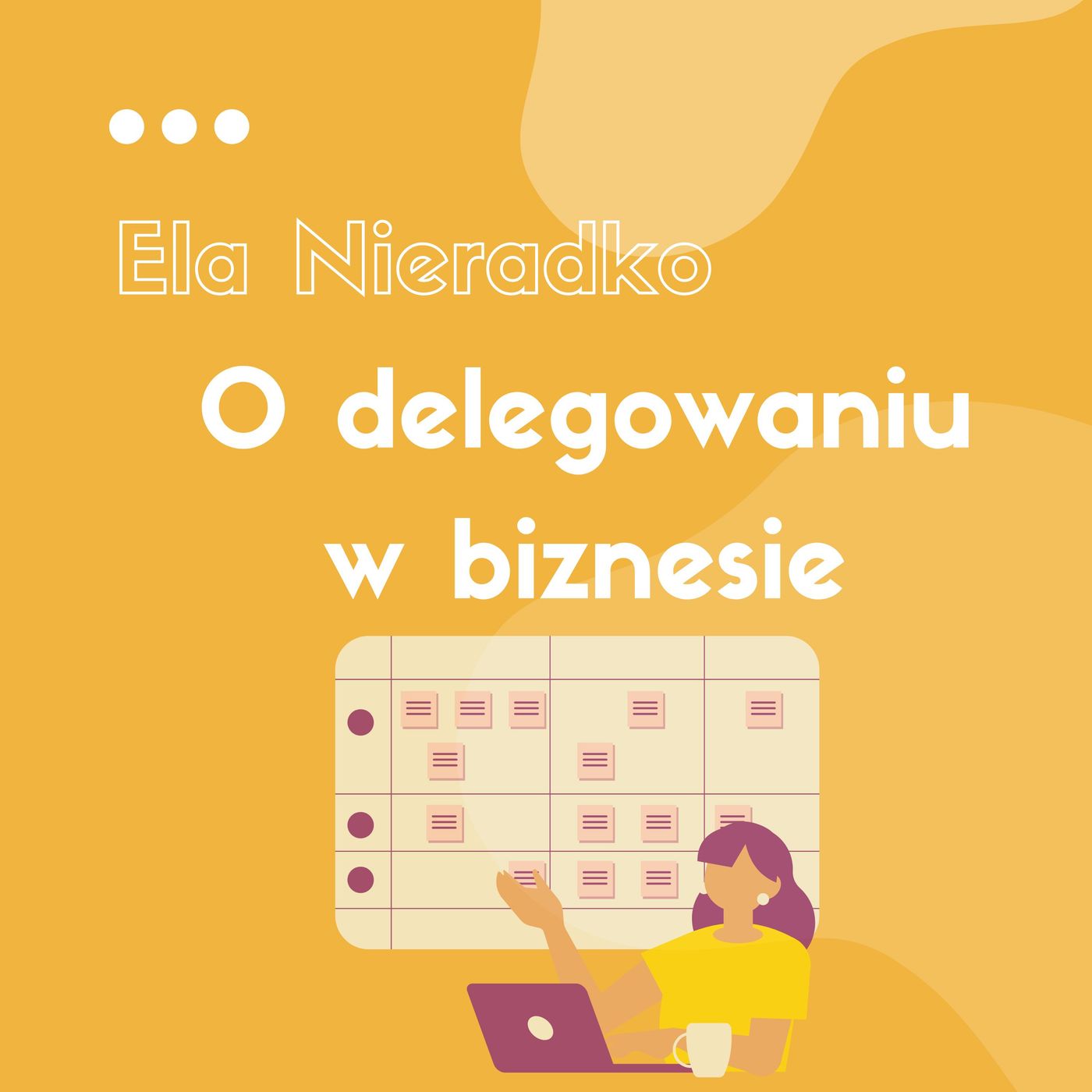 Ela Nieradko o delegowaniu episode artwork