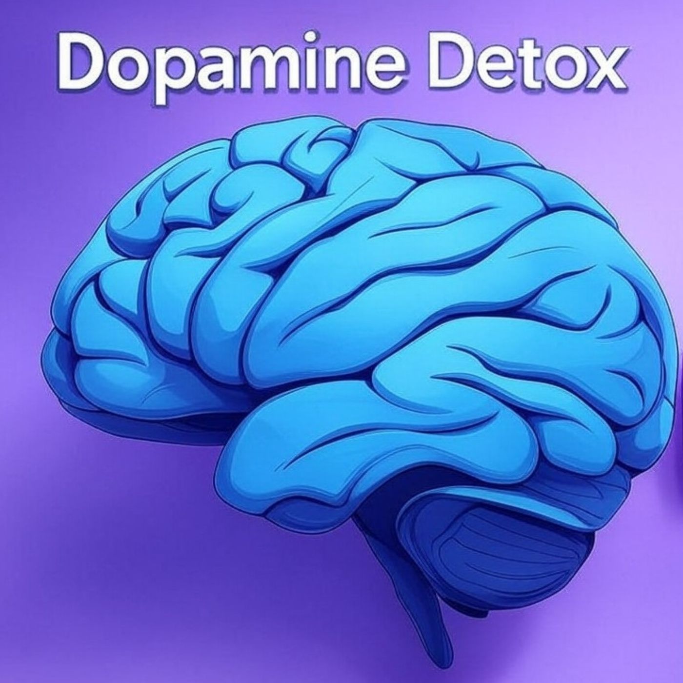 The Dopamine Detox: Rewire Your Brain for Focus