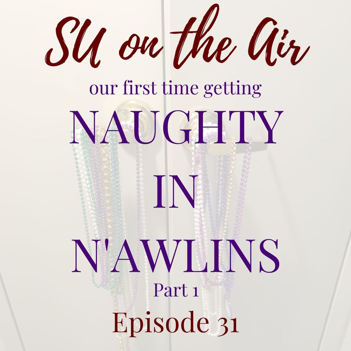 Our First Time Getting Naughty in N’awlins - Part 1 - Episode 31 thumbnail