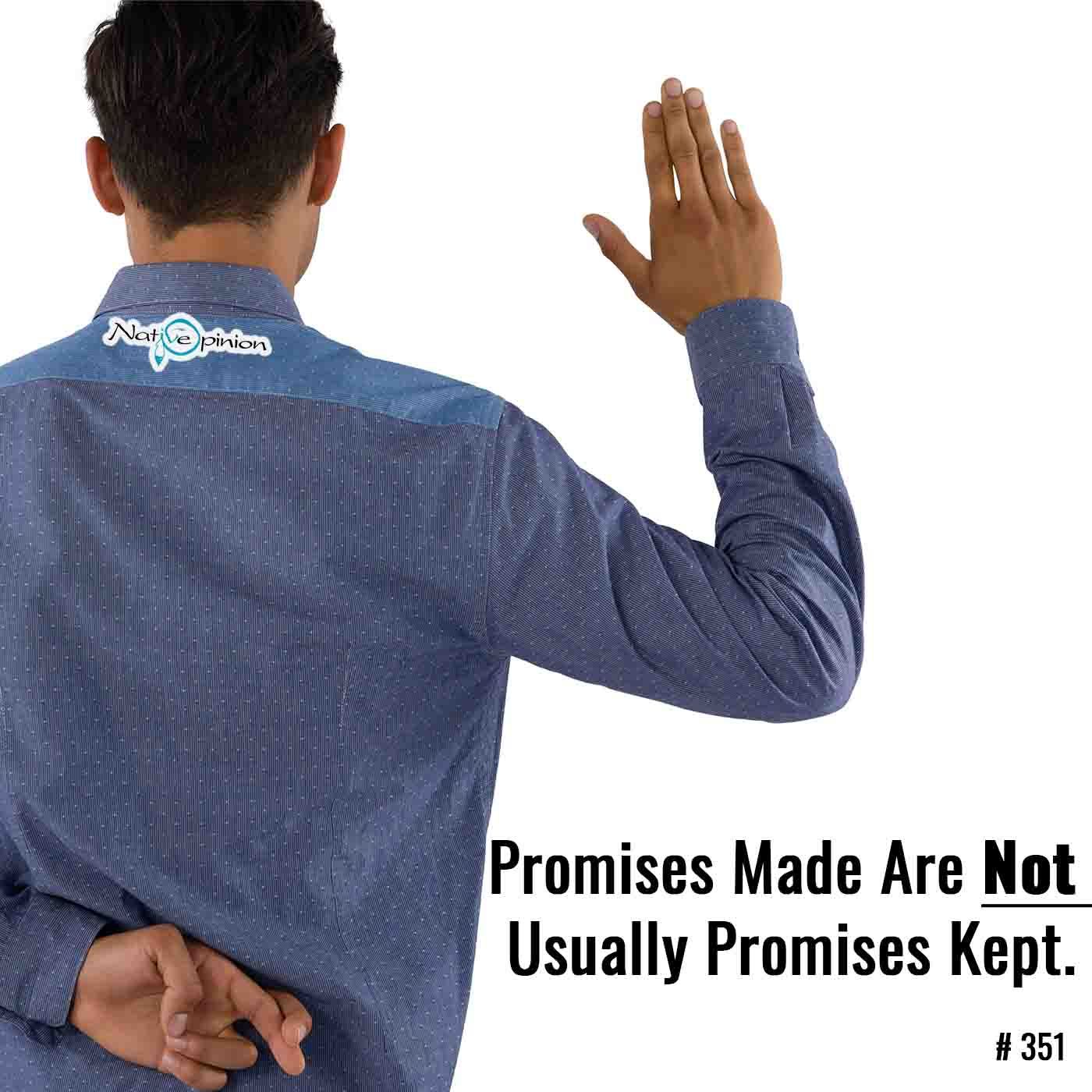 EPISODE 351  "Promises Made Are Not Always Promises Kept." - podcast episode cover