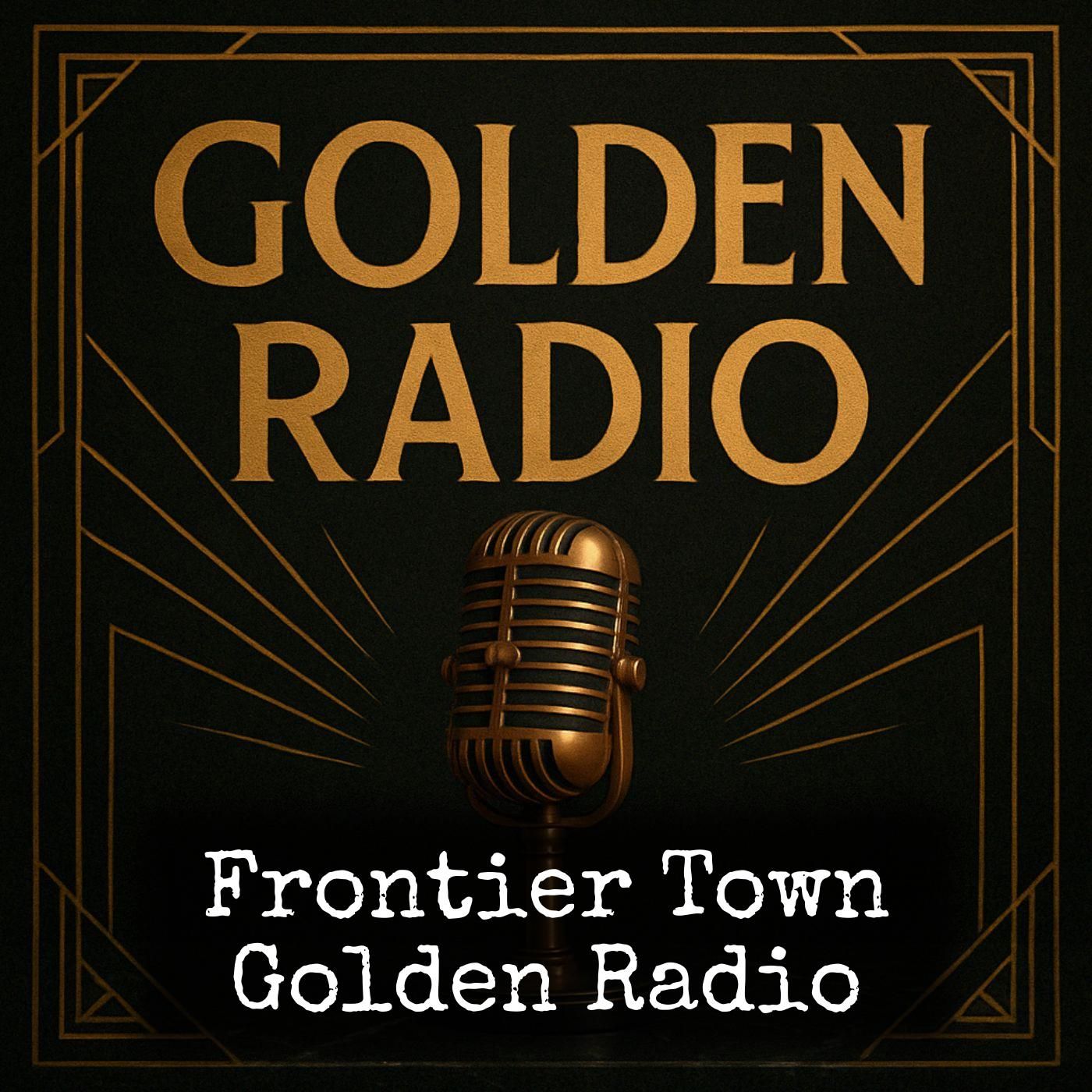 Frontier Town - Golden Radio podcast artwork