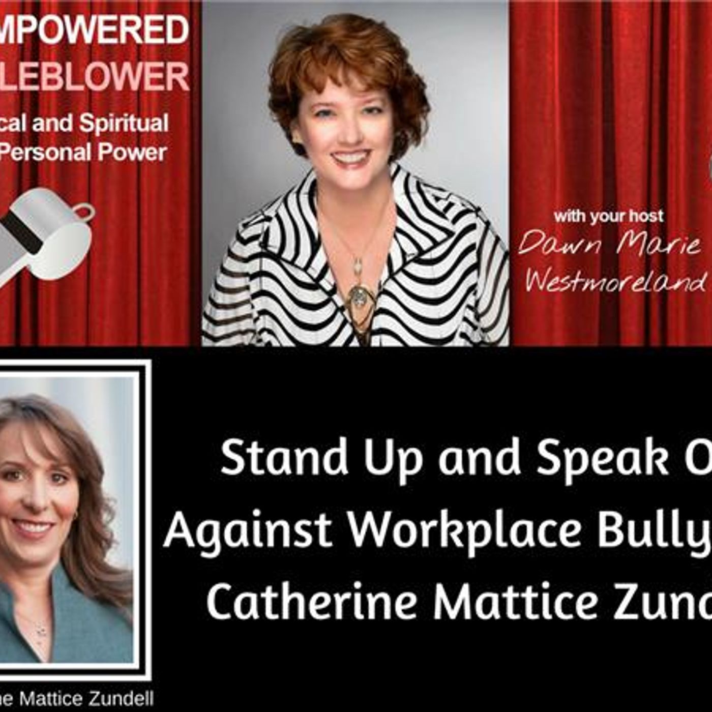 Stand Up and Speak Out Against Workplace Bullying--Catherine Mattice Zundell episode artwork
