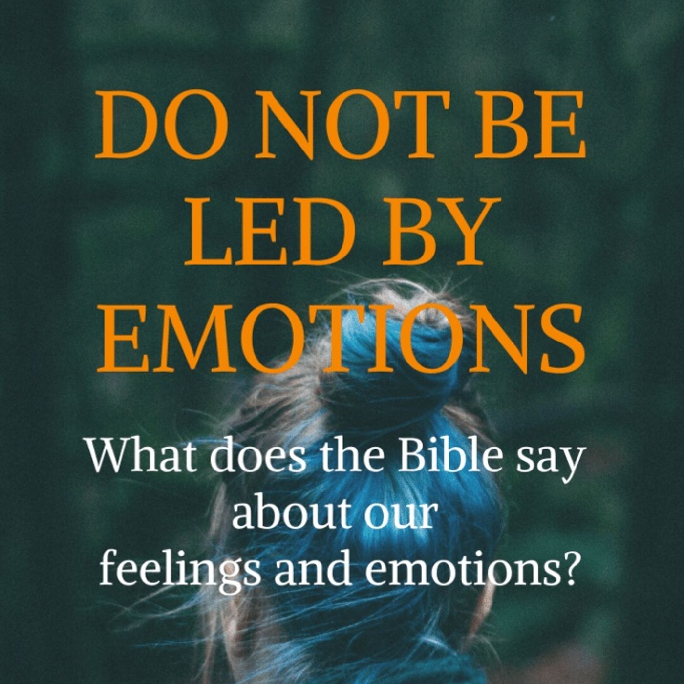EMOTIONS R LEADING MY PEOPLE NOT FAITH!WE MUST WALK BY FAITH N NOT BY SIGHT!(TIPS N HINTS TO MAKE YAHWEH ANWER U!) episode artwork