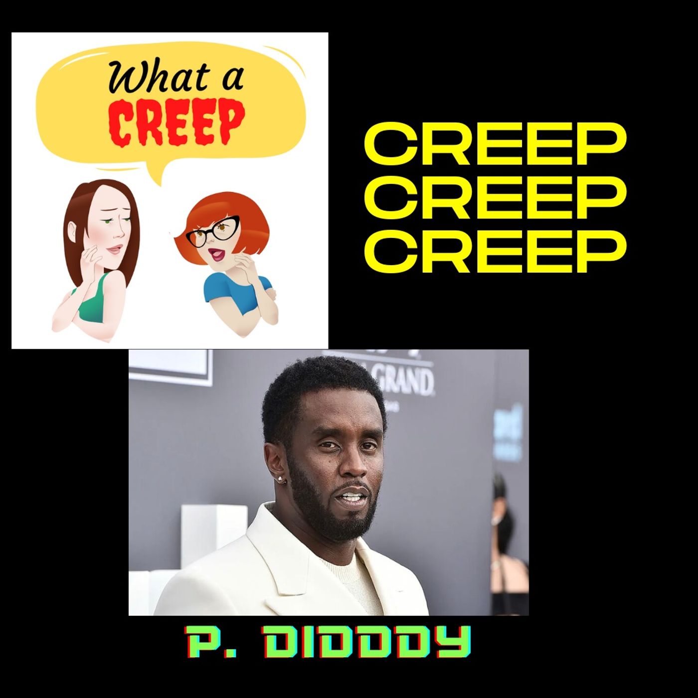 Sean Combs (Puff Daddy. P. Diddy, Diddy, Love) Mogul & Creep - podcast episode cover