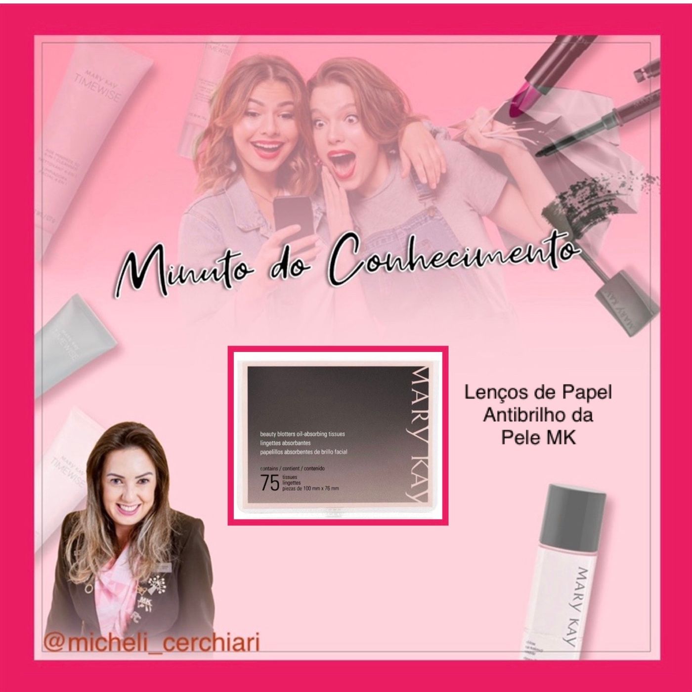 Minuto do Conhecimento - Produtos Mary Kay