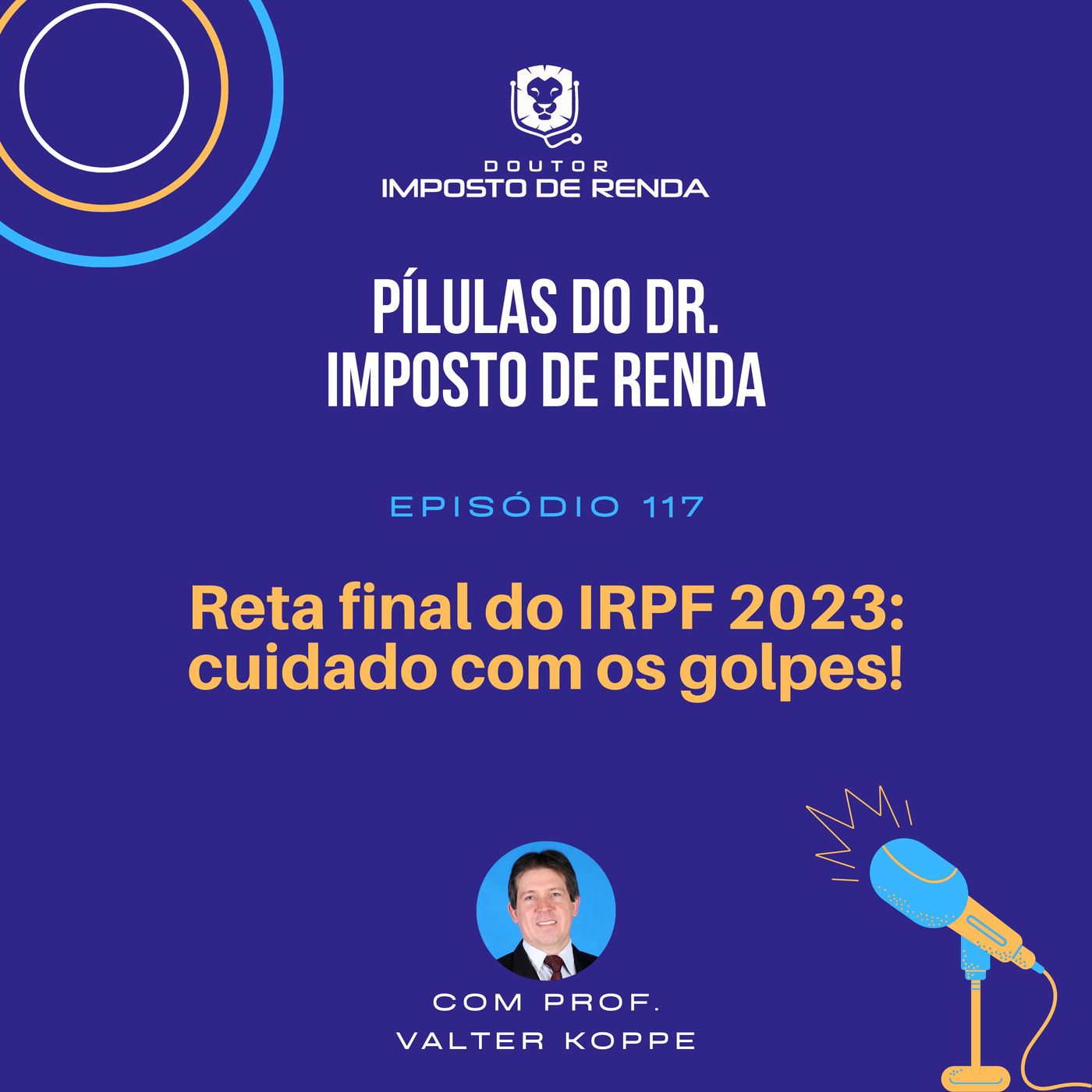 PDIR #117 – Reta final do IRPF 2023: cuidado com os golpes!