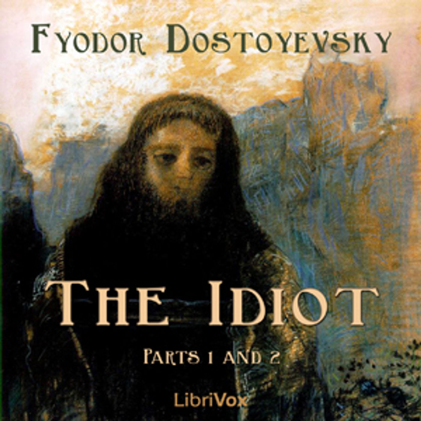 Fyodor Dostoyevsky - The Idiot (Part 01 and 02) cover art