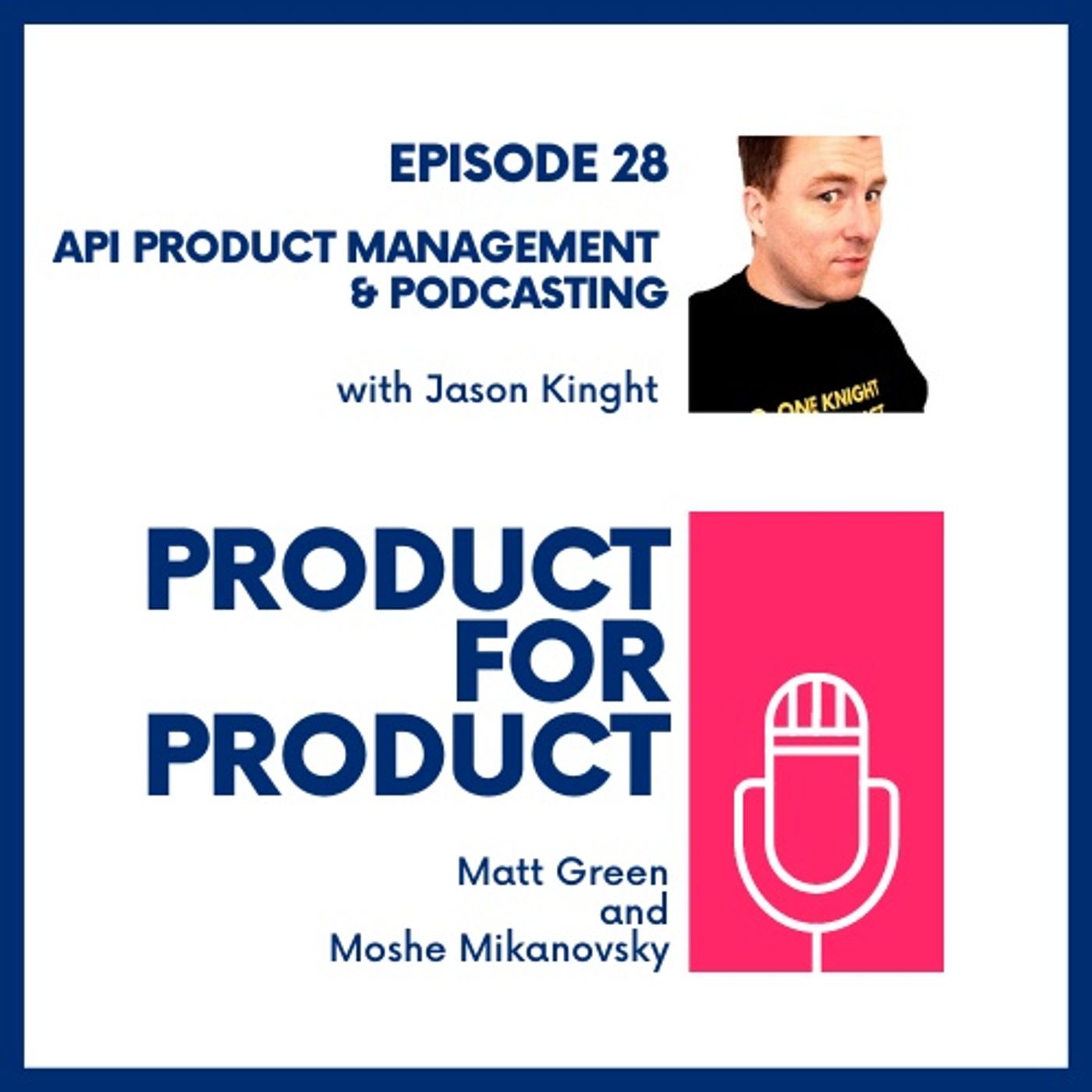 cover of episode EP 28 - APIs and Podcasting with Jason Knight