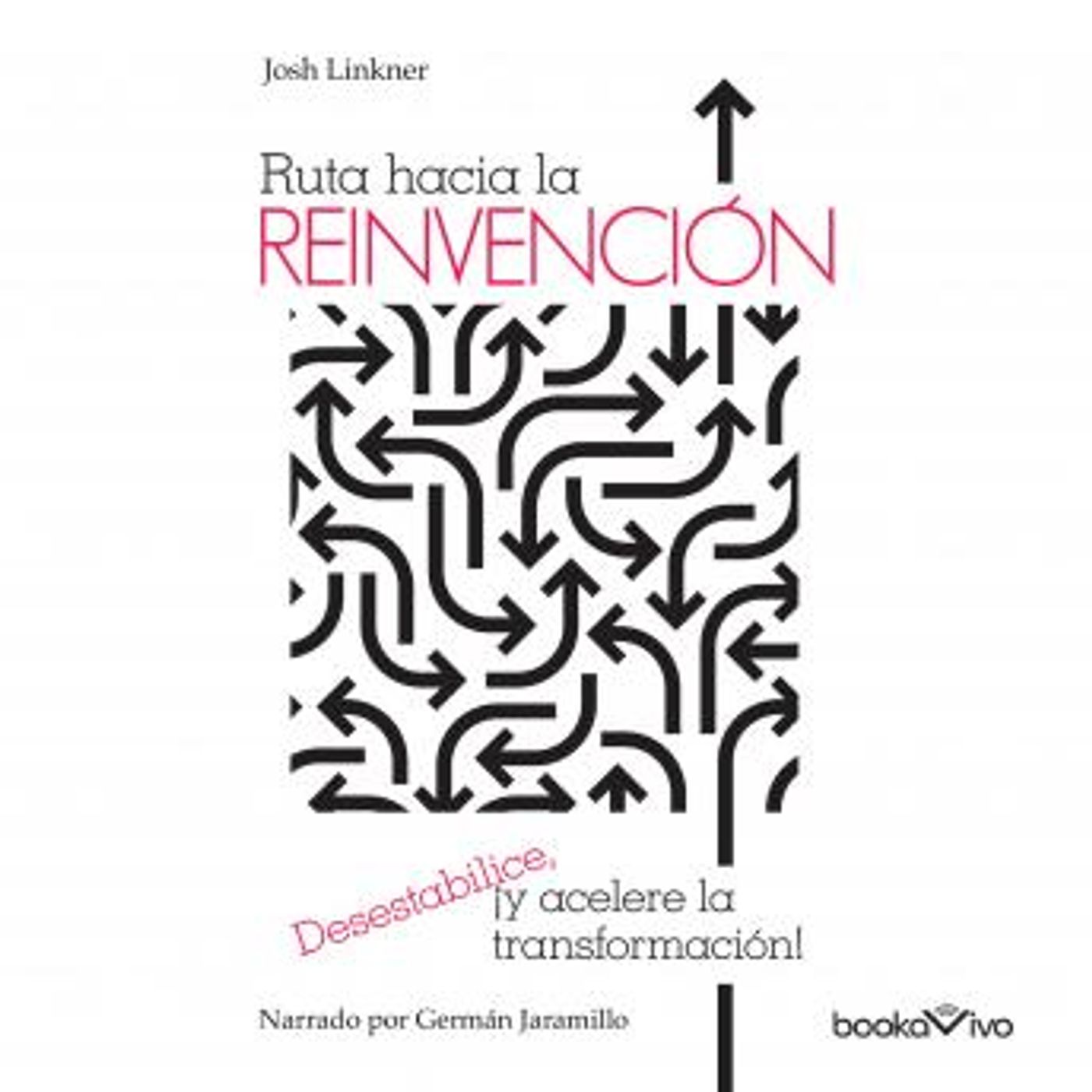 [Spanish] - Ruta Hacia la Reinvención by Josh Linkner episode artwork