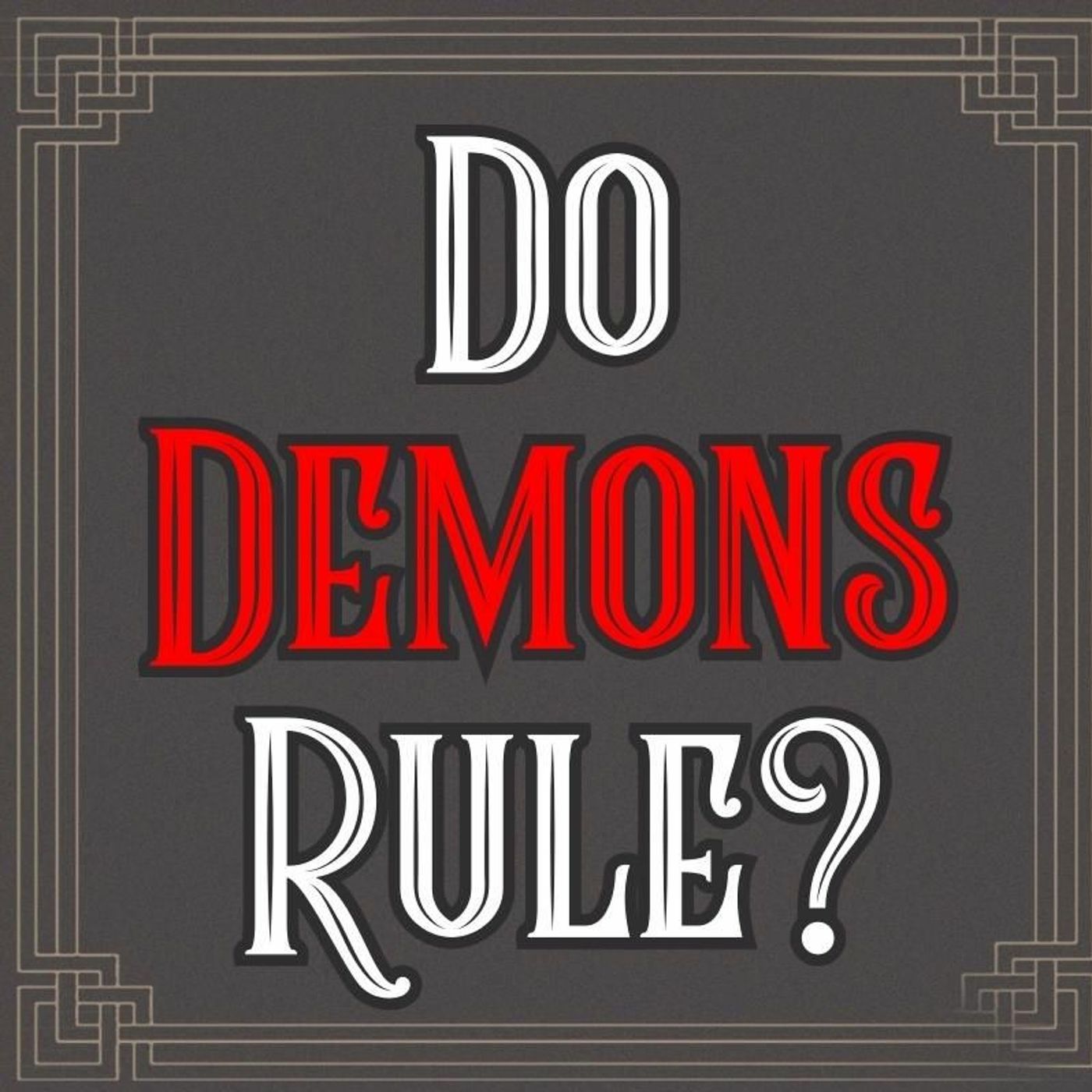 Do demons rule our age?