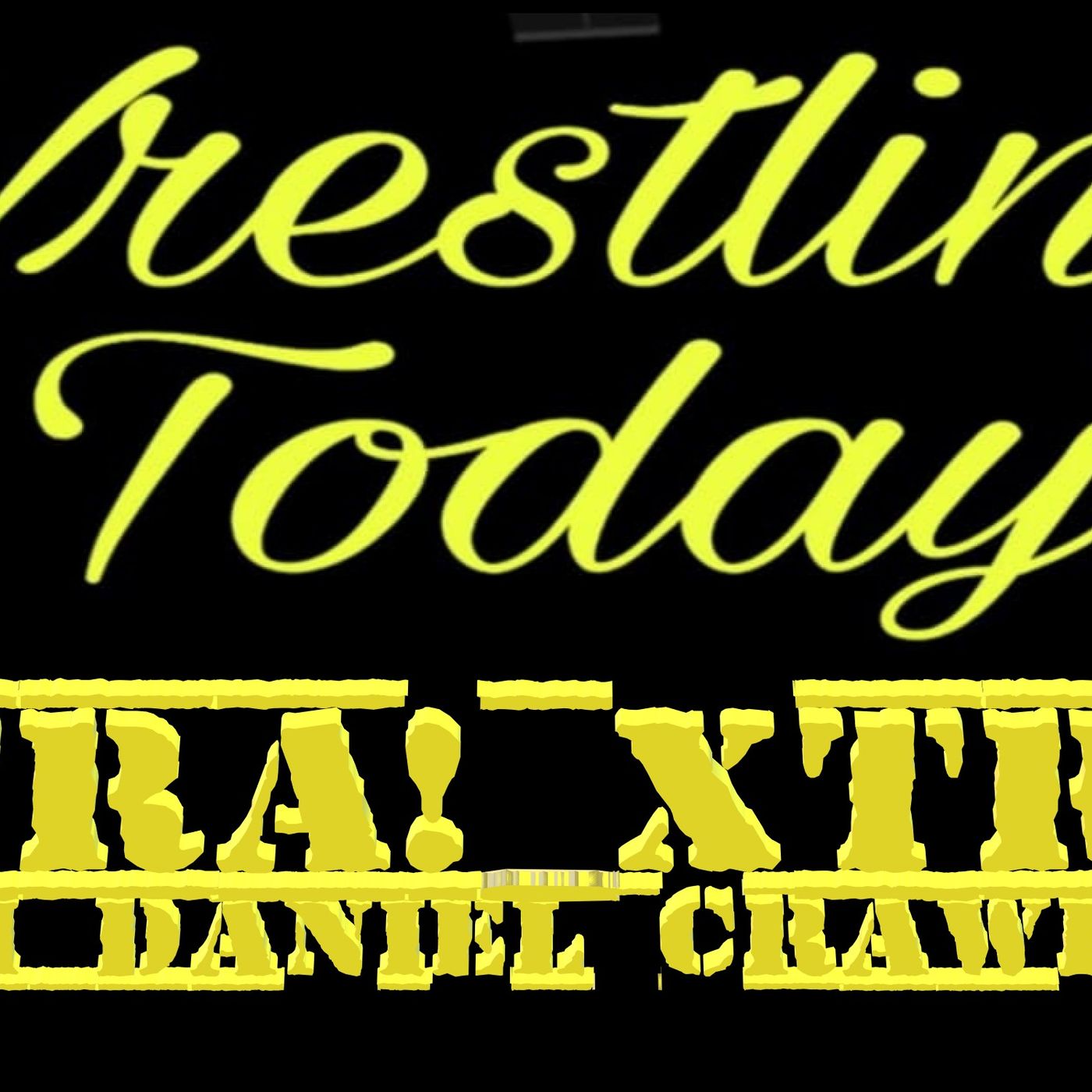Wrestling Today: Xtra Xtra