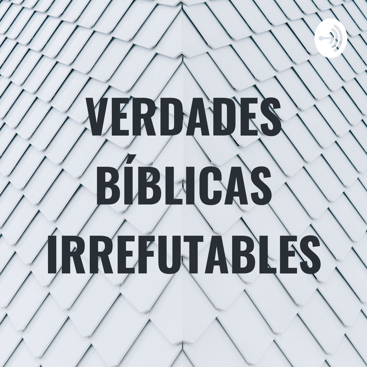 VERDADES BÍBLICAS IRREFUTABLES
