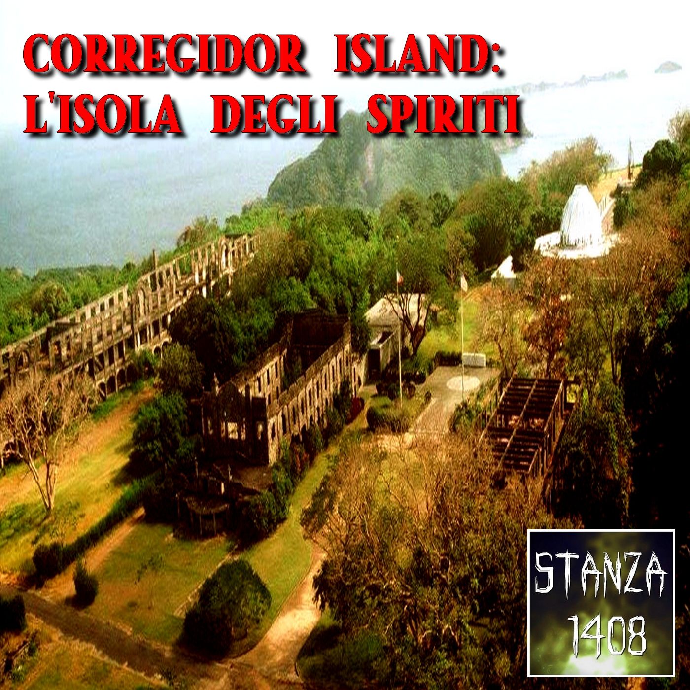 CORREGIDOR ISLAND L'ISOLA DEGLI SPIRITI (Stanza 1408 Podcast) episode artwork