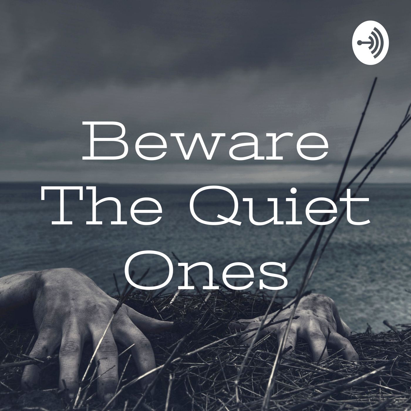 Beware The Quiet Ones podcast artwork