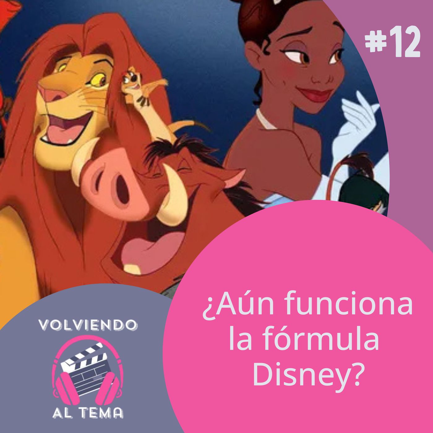 #12 ¿Aún funciona la fórmula Disney? episode artwork
