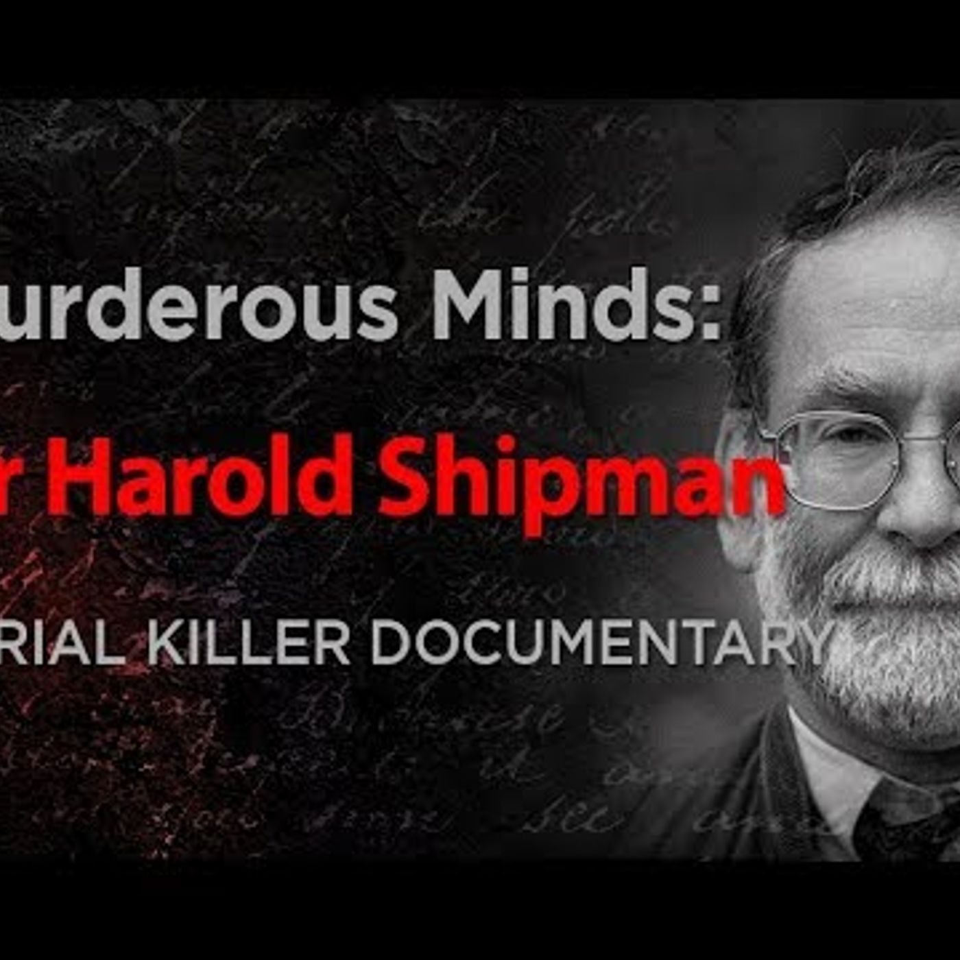 "Doctor Death: The Healer Who Became Britain's Most Prolific Killer"