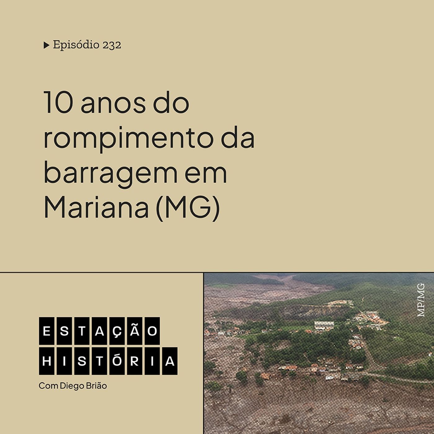 232 | Mortes, destruição e lama: rompimento de barragem em Mariana completa 10 anos