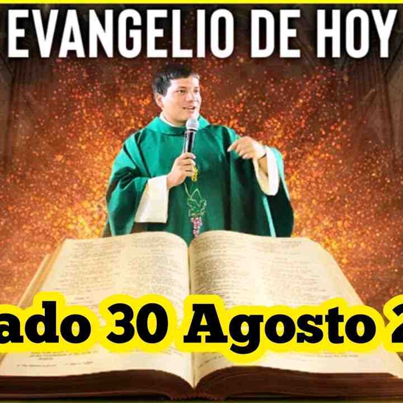 EVANGELIO DE HOY Sábado 30 Agosto 2025 con el Padre Marcos Galvis(MP3_160K) episode artwork