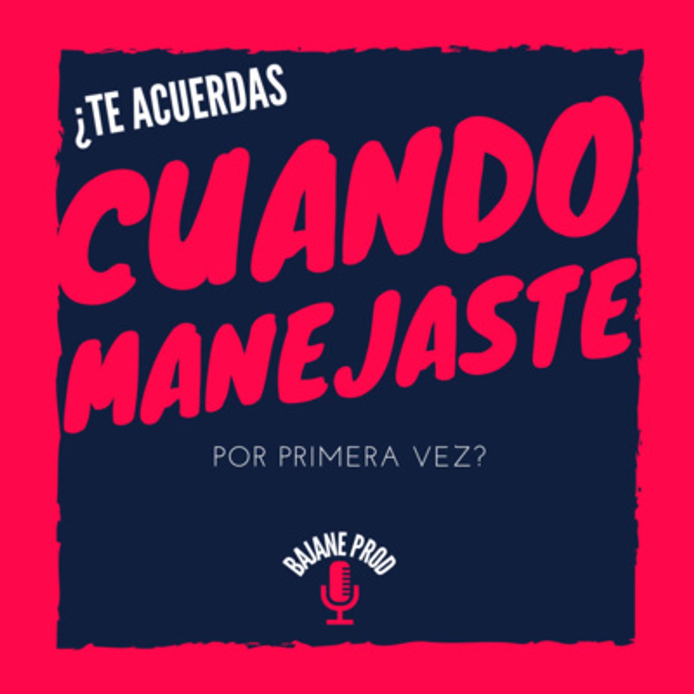 EP 07 ¿Te acuerdas cuando aprendiste a manejar? QUE TRAUMA !