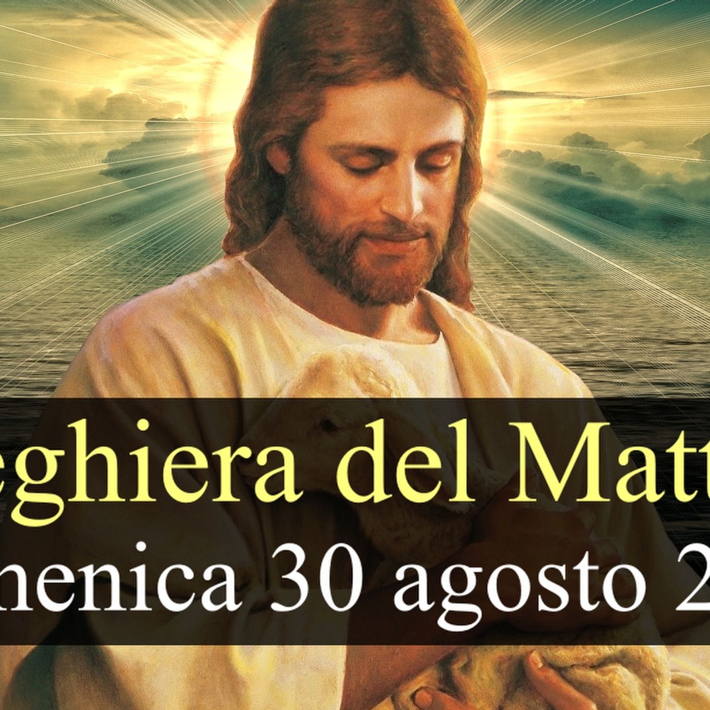 Preghiera del Mattino DOMENICA 30 AGOSTO ❤️ Lodi Mattutine - XXII Domenica T.O. episode artwork