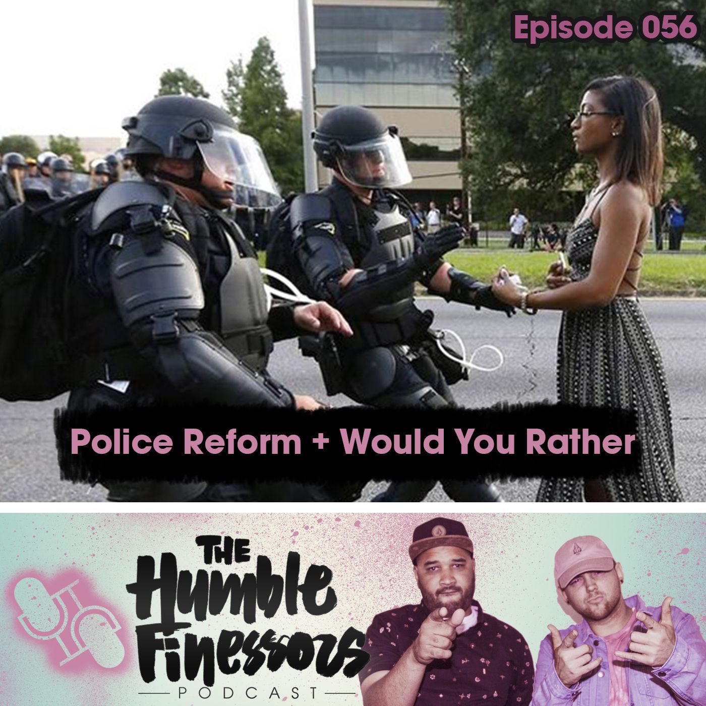 056 - Police Reform + Would You Rather episode artwork