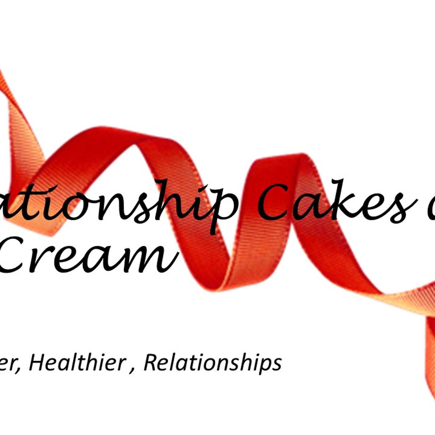 Relationship Cakes and Ice Cream