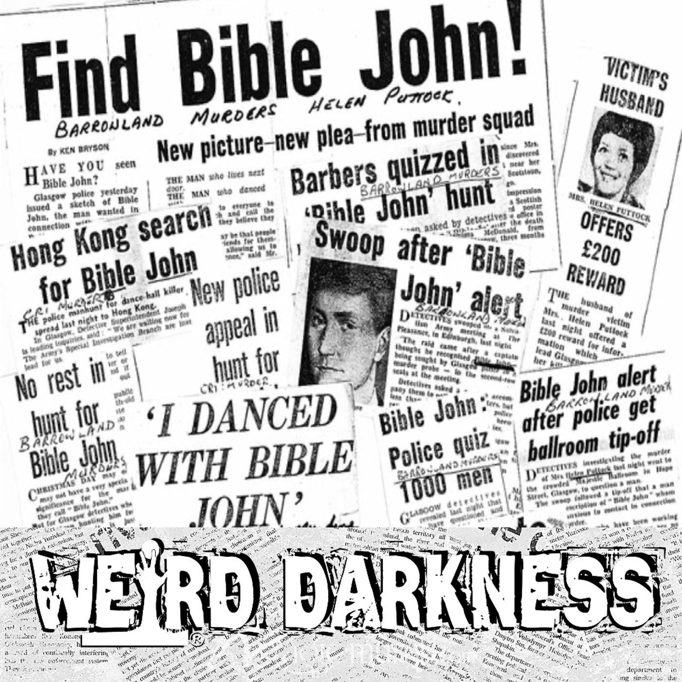 “COLD CASE: Hunting The BIBLE JOHN Murder Mystery” + More Dark True Tales! #WeirdDarkness - podcast episode cover