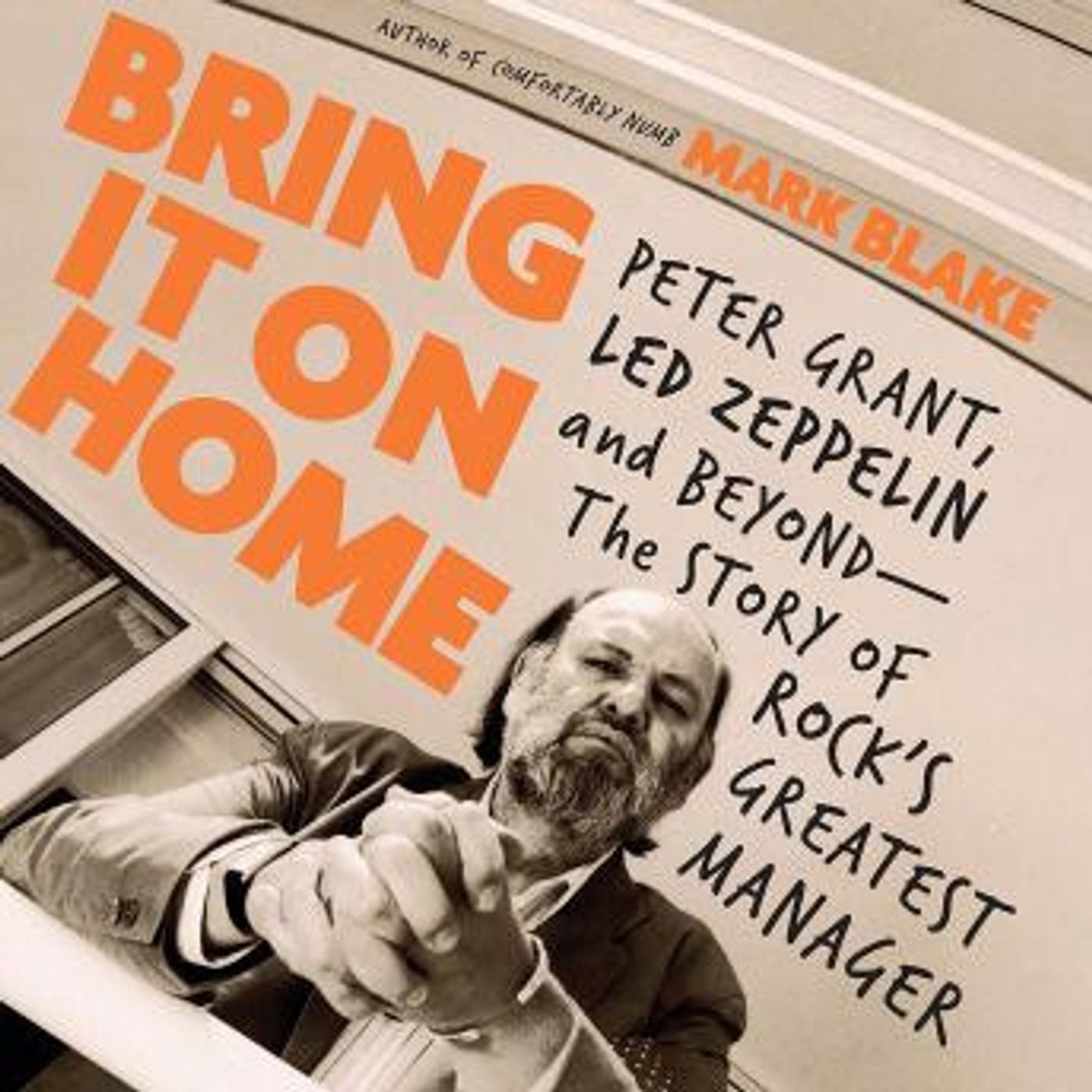Bring It On Home: Peter Grant, Led Zeppelin, and Beyond -- The Story of Rock's Greatest Manager by Mark Blake episode artwork