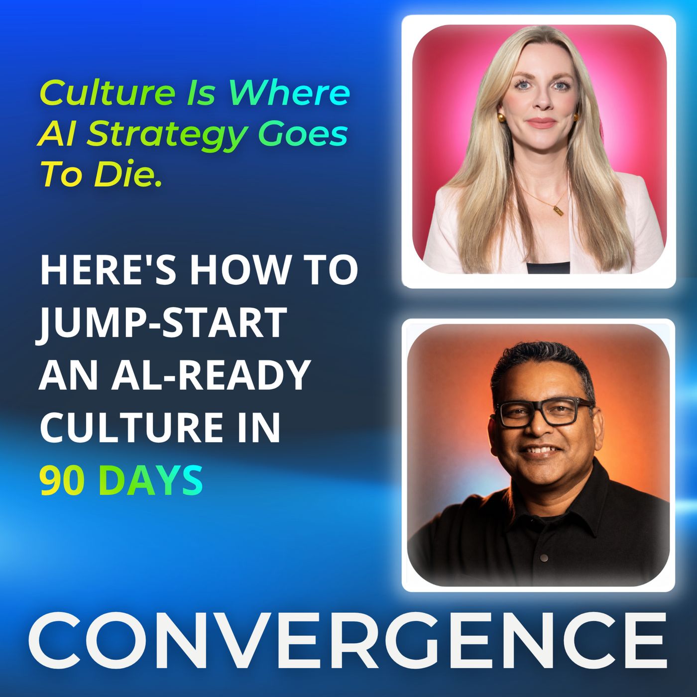 Episode 20: Culture is Where AI Strategy Goes to Die. Here's How to Jump Start an AI Ready Culture in 90 Days! episode artwork
