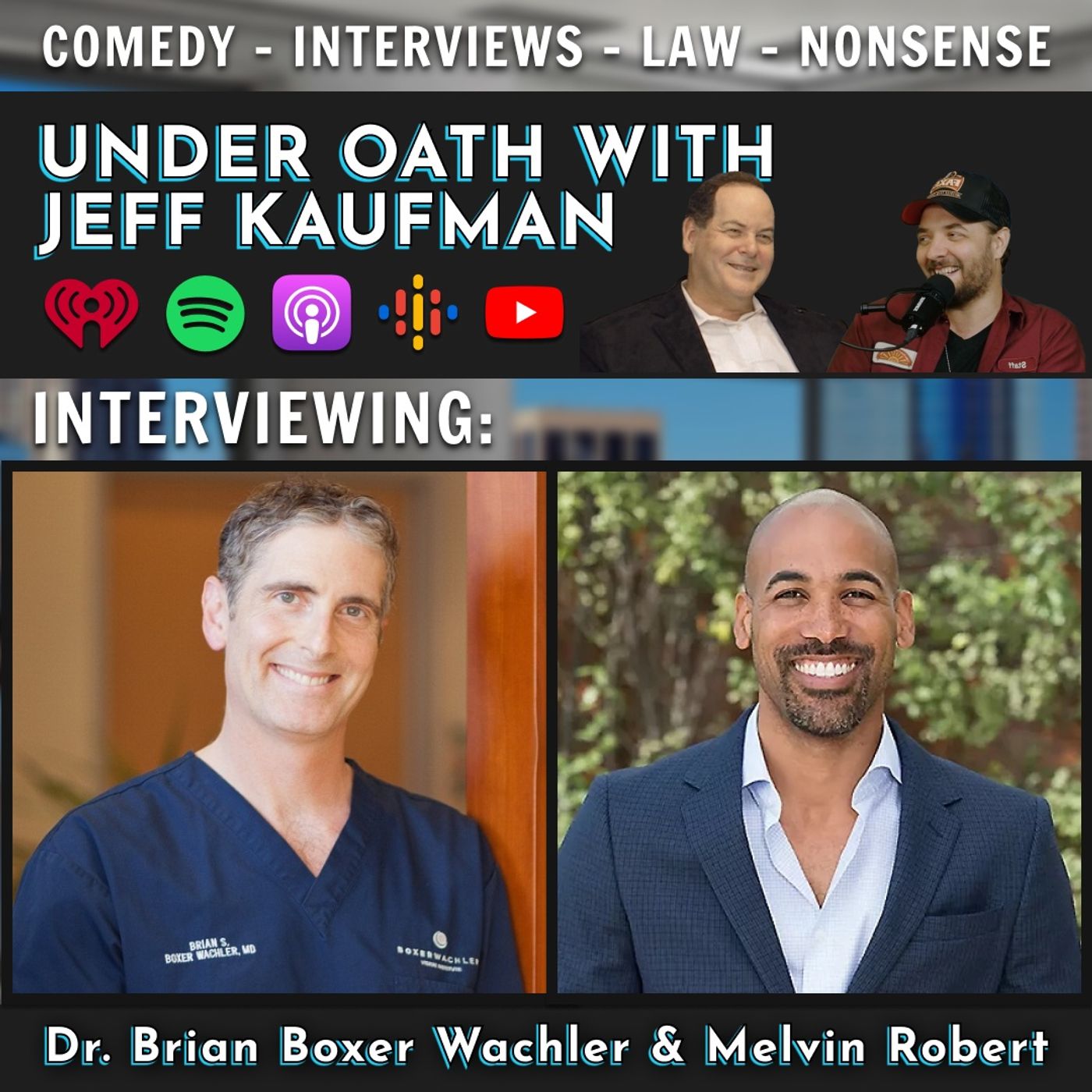 Ep. 50 W/ Dr. Brian Boxer Wachler and Melvin Robert