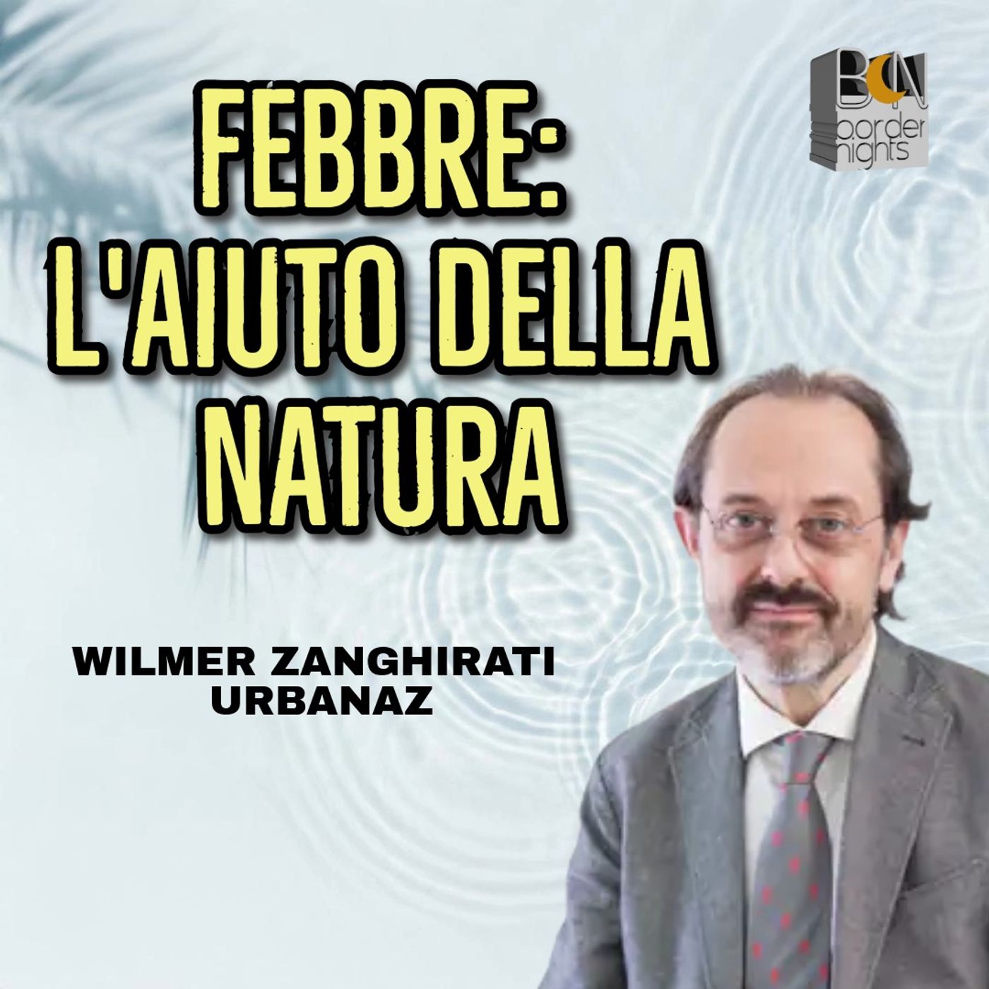 FEBBRE: L'AIUTO DELLA NATURA - WILMER ZANGHIRAT URBANAZ