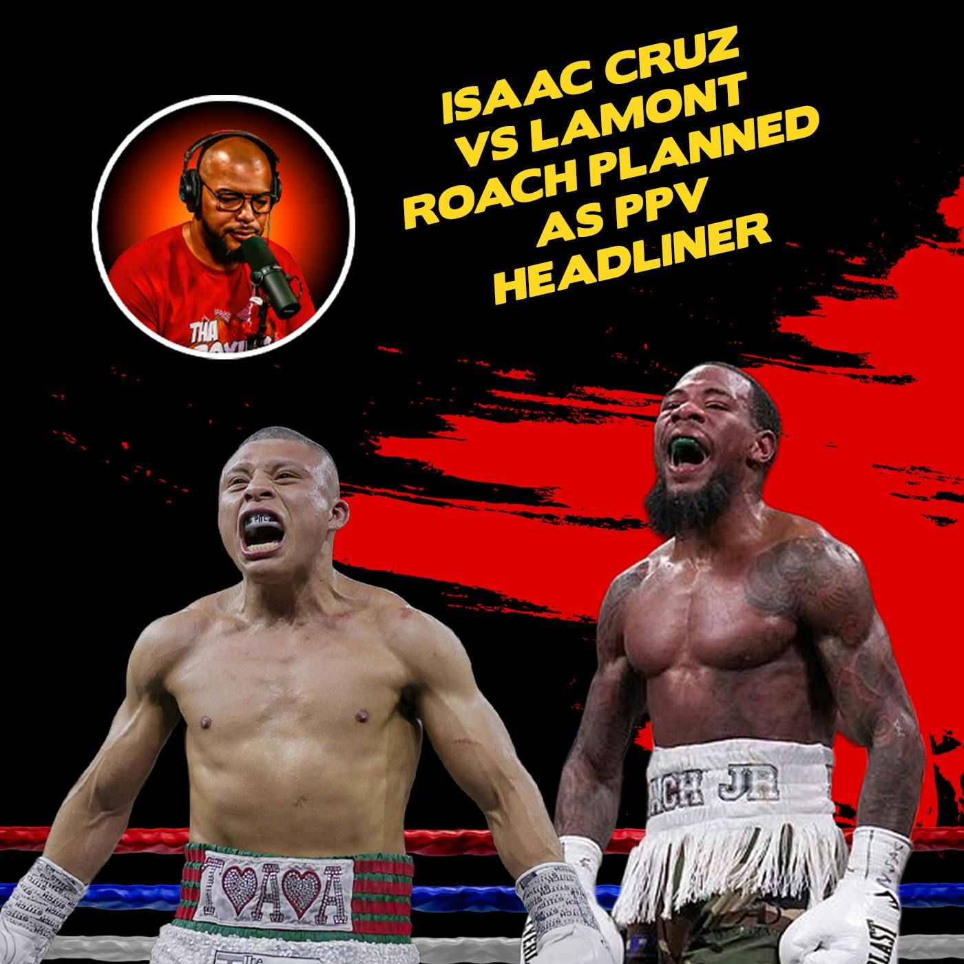 ☎️Isaac Cruz vs. Lamont Roach Jr.: PPV Gold Or NOT Worth The Money❓ episode artwork