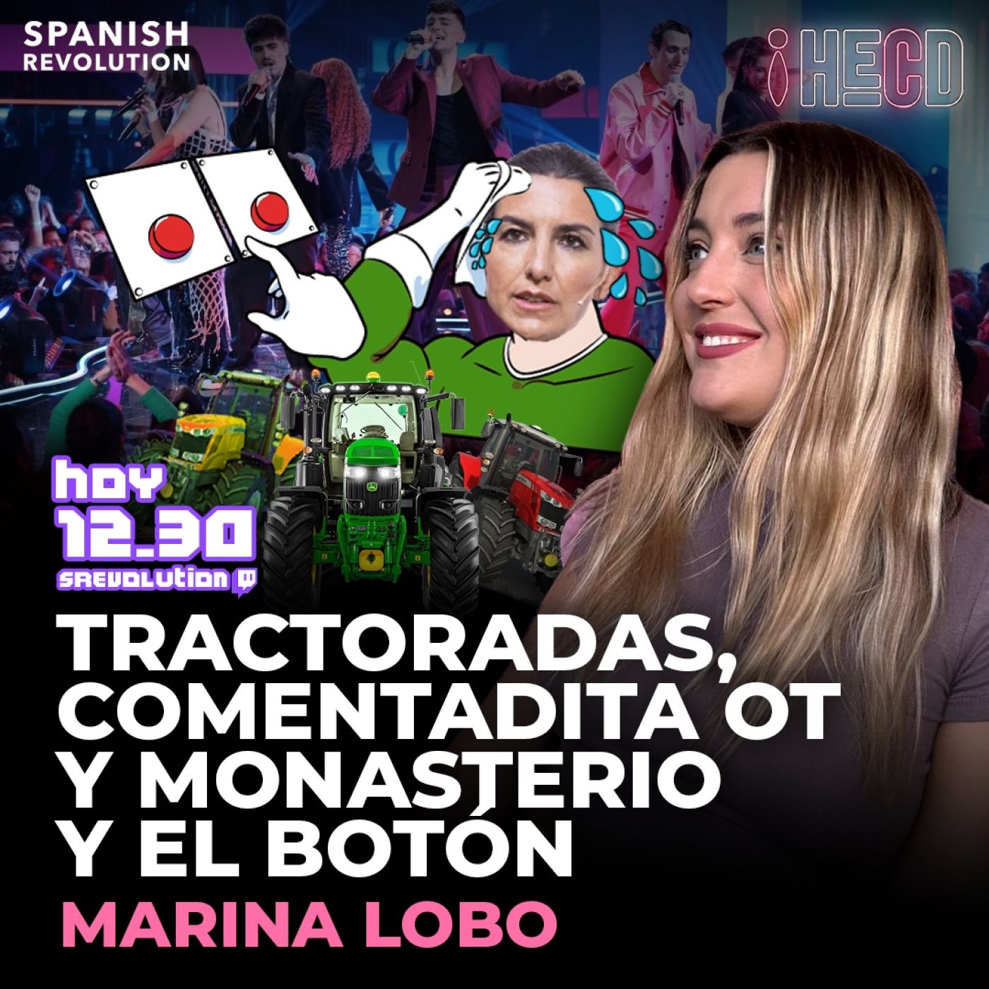 HECD! 368 - Martes de tractorada: Protestas + Rocío Monasterio y el botón + resumen GalOT