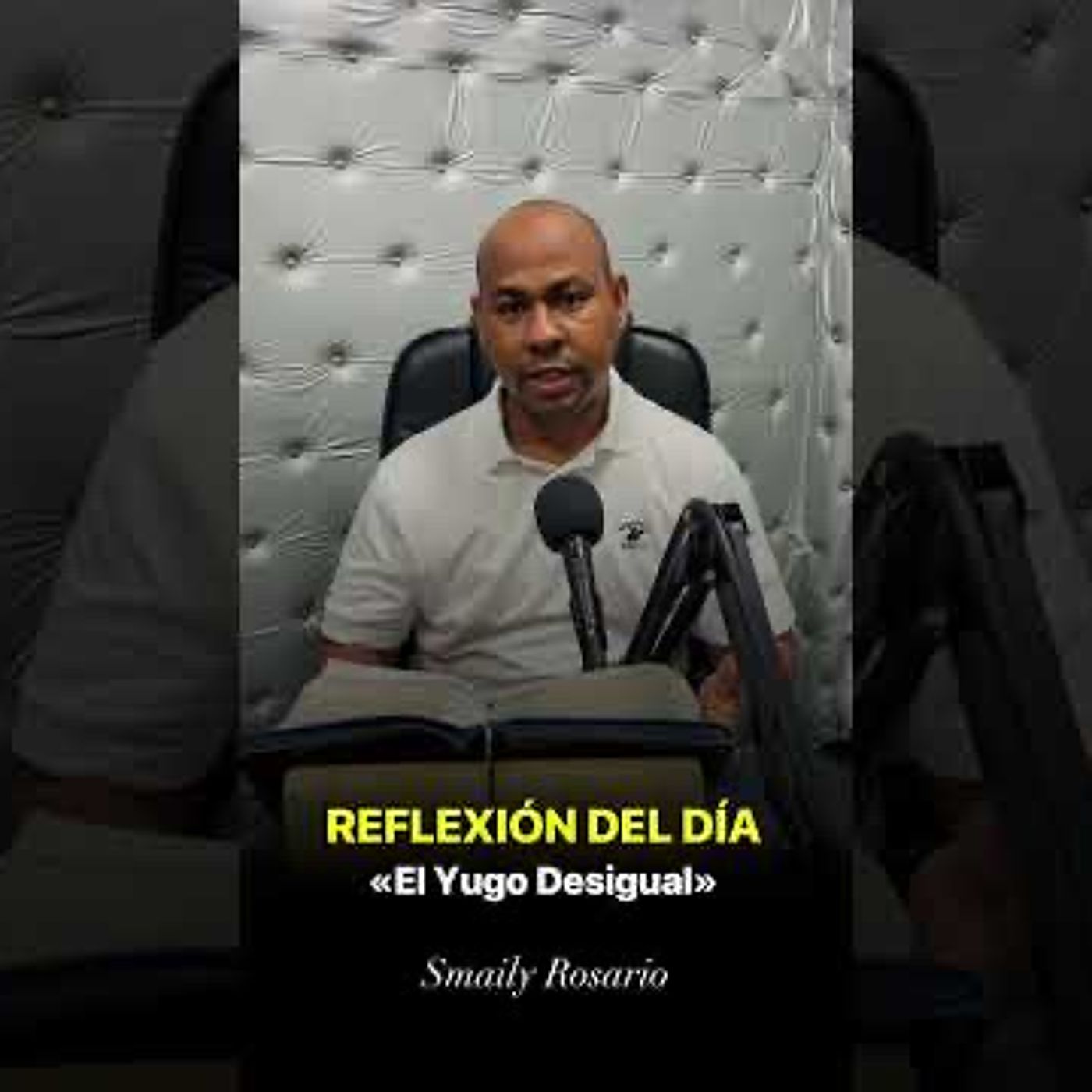 REFLEXIÓN DEL DÍA | El Yugo Desigual - Smaily Rosario