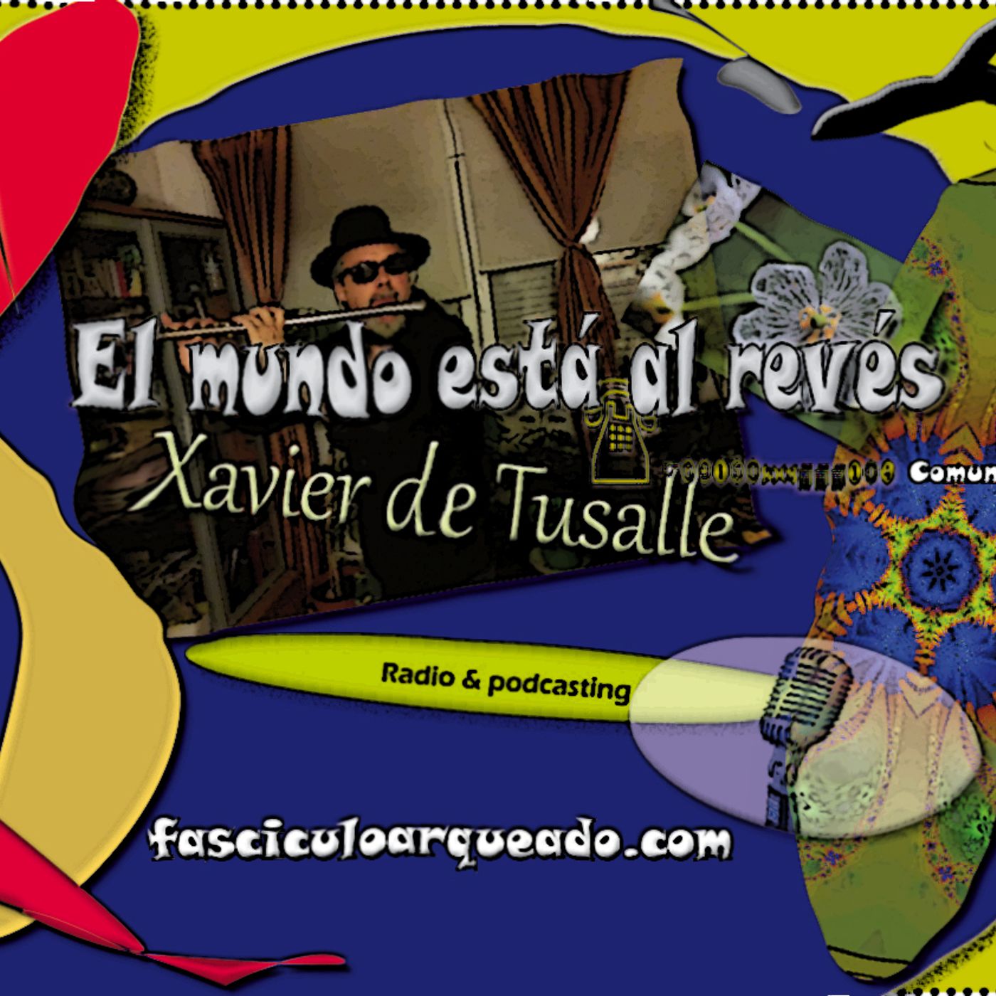 El Fascículo Arqueado - Radio & podcasting - Xavier de Tusalle