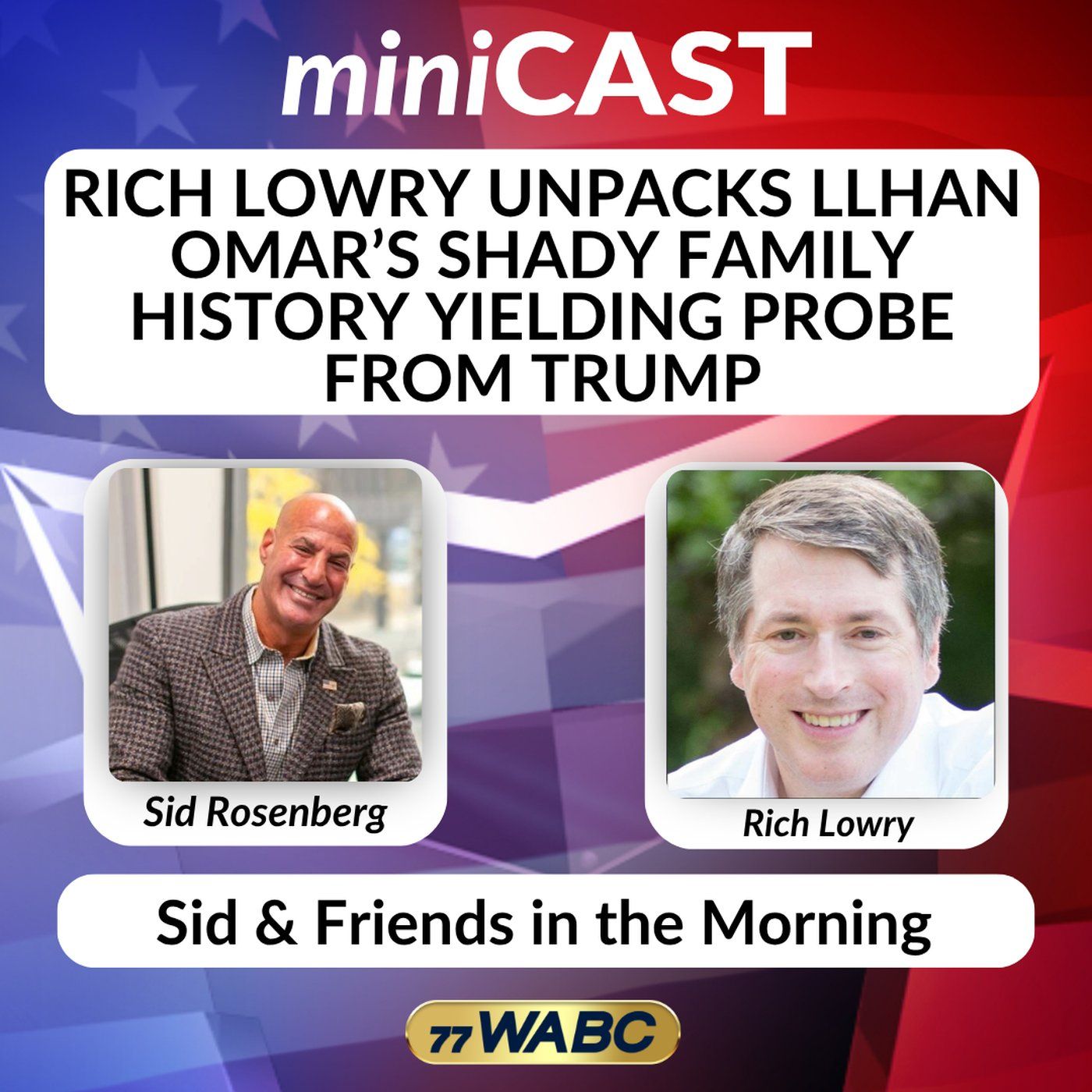 Rich Lowry Unpacks llhan Omar’s Shady Family History Yielding Probe from Trump