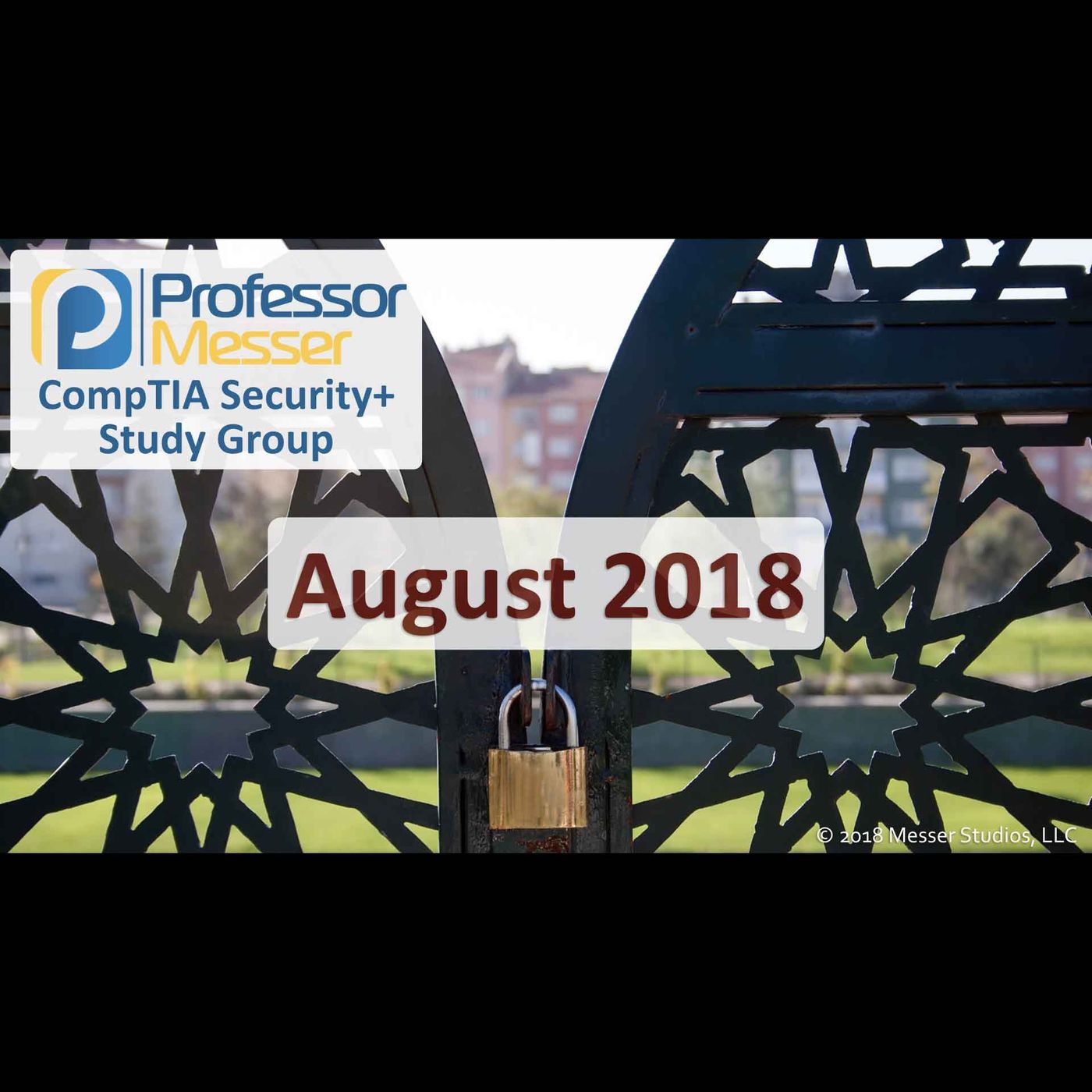 Professor Messer's Security+ Study Group - August 2018