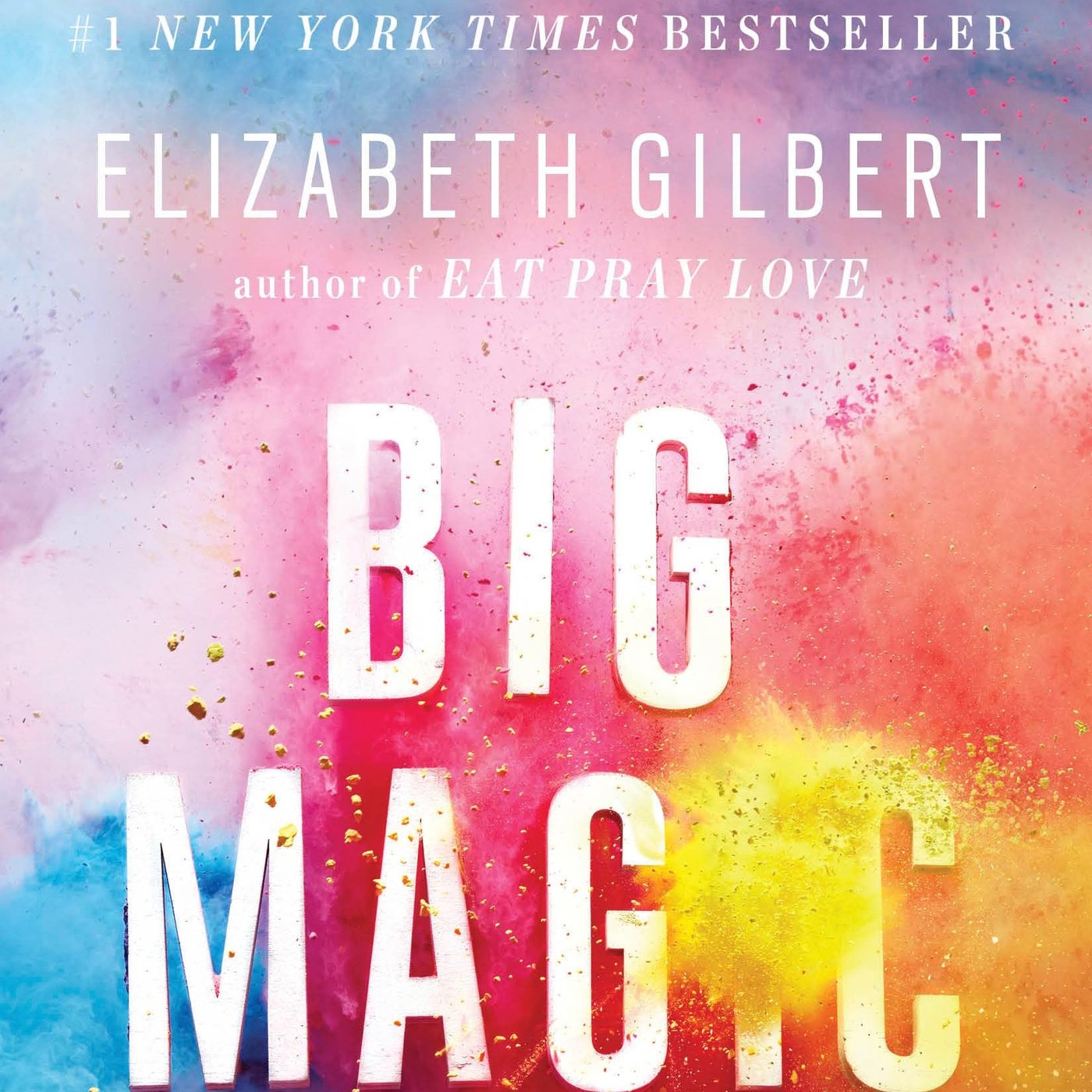 Big Magic: Creative Living Beyond Fear